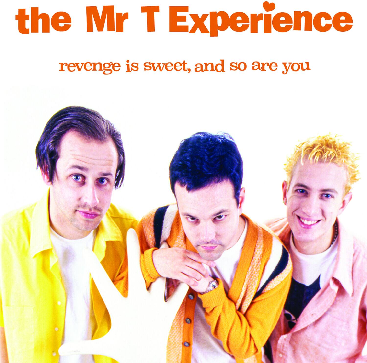 the Mr T Experience  
revenge is sweet, and so are you