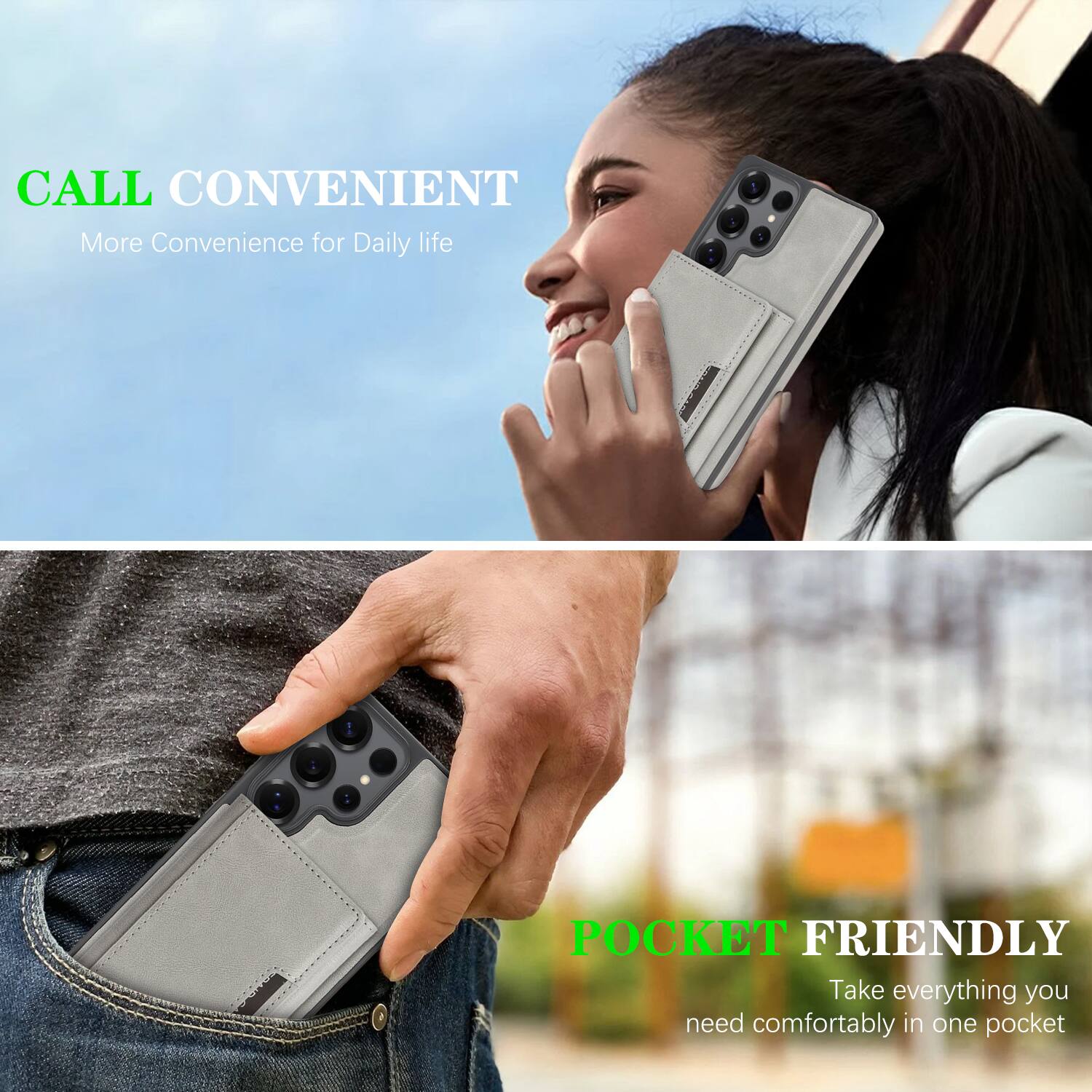 CALL CONVENIENT  
More Convenience for Daily life  

POCKET FRIENDLY  
Take everything you need comfortably in one pocket
