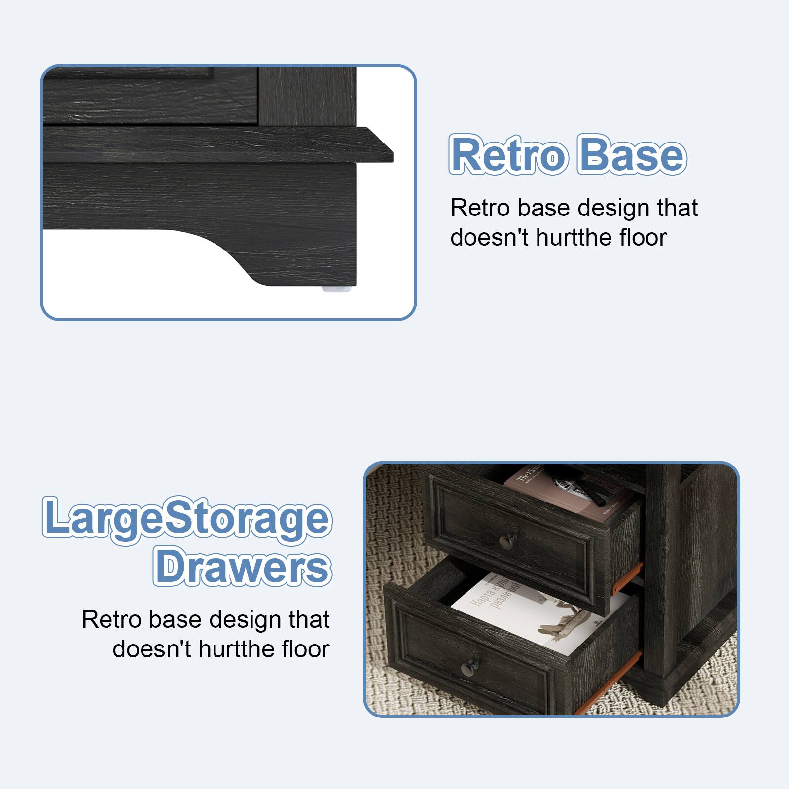 Retro Base  
Retro base design that doesn't hurt the floor  

Large Storage Drawers  
Retro base design that doesn't hurt the floor