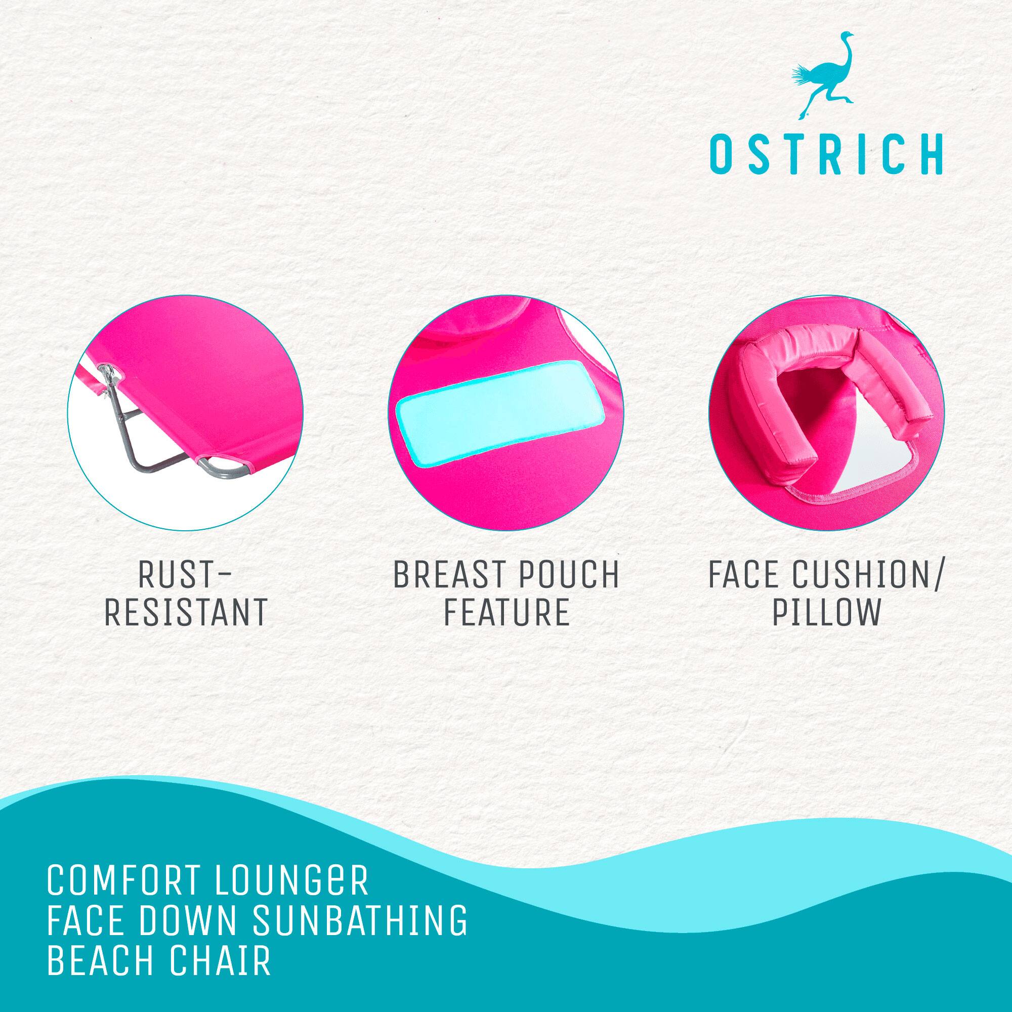 OSTRICH

RUST-RESISTANT  
BREAST POUCH FEATURE  
FACE CUSHION/ PILLOW  

COMFORT LOUNGER  
FACE DOWN SUNBATHING  
BEACH CHAIR