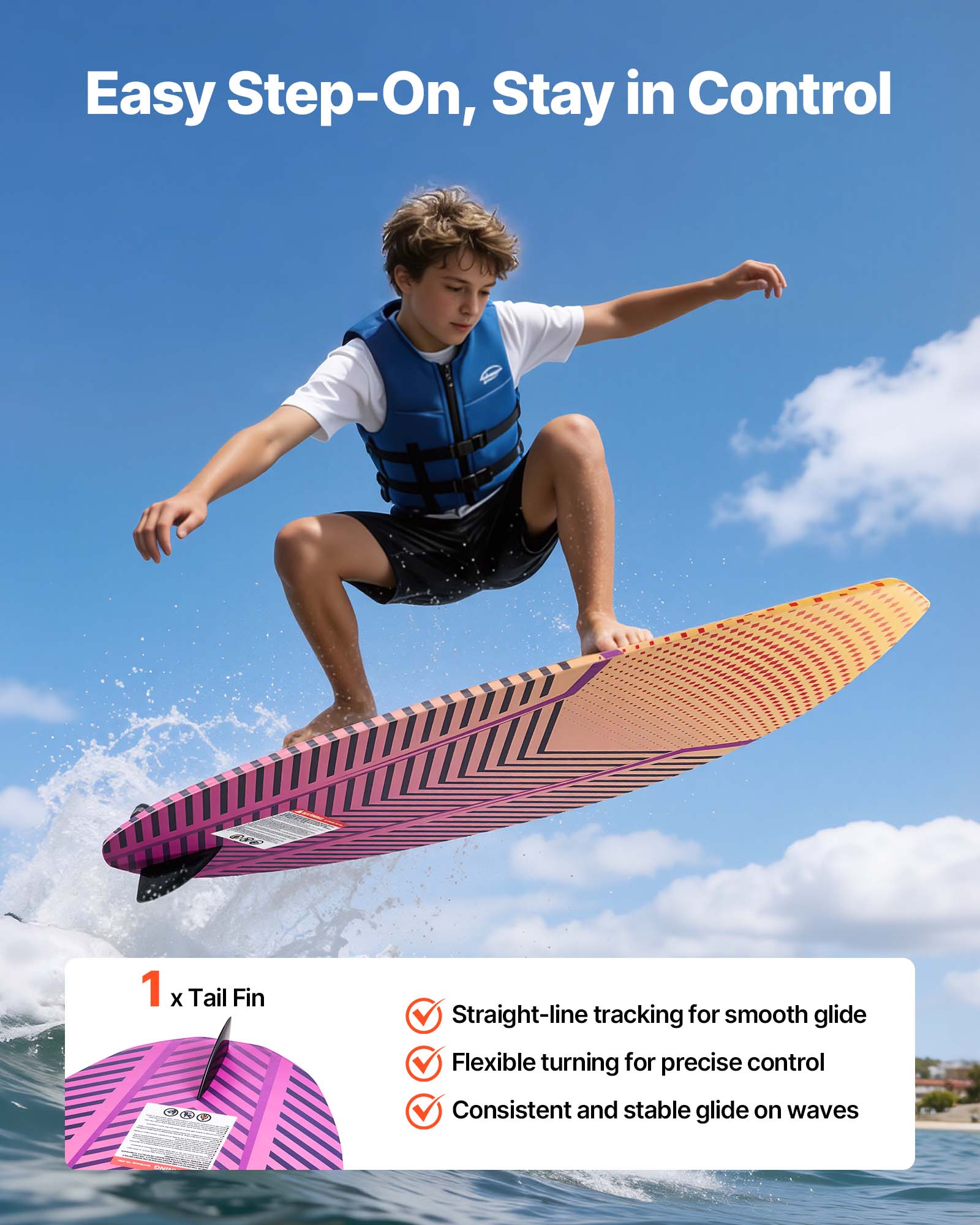 Easy Step-On, Stay in Control

1 x Tail Fin

- Straight-line tracking for smooth glide
- Flexible turning for precise control
- Consistent and stable glide on waves