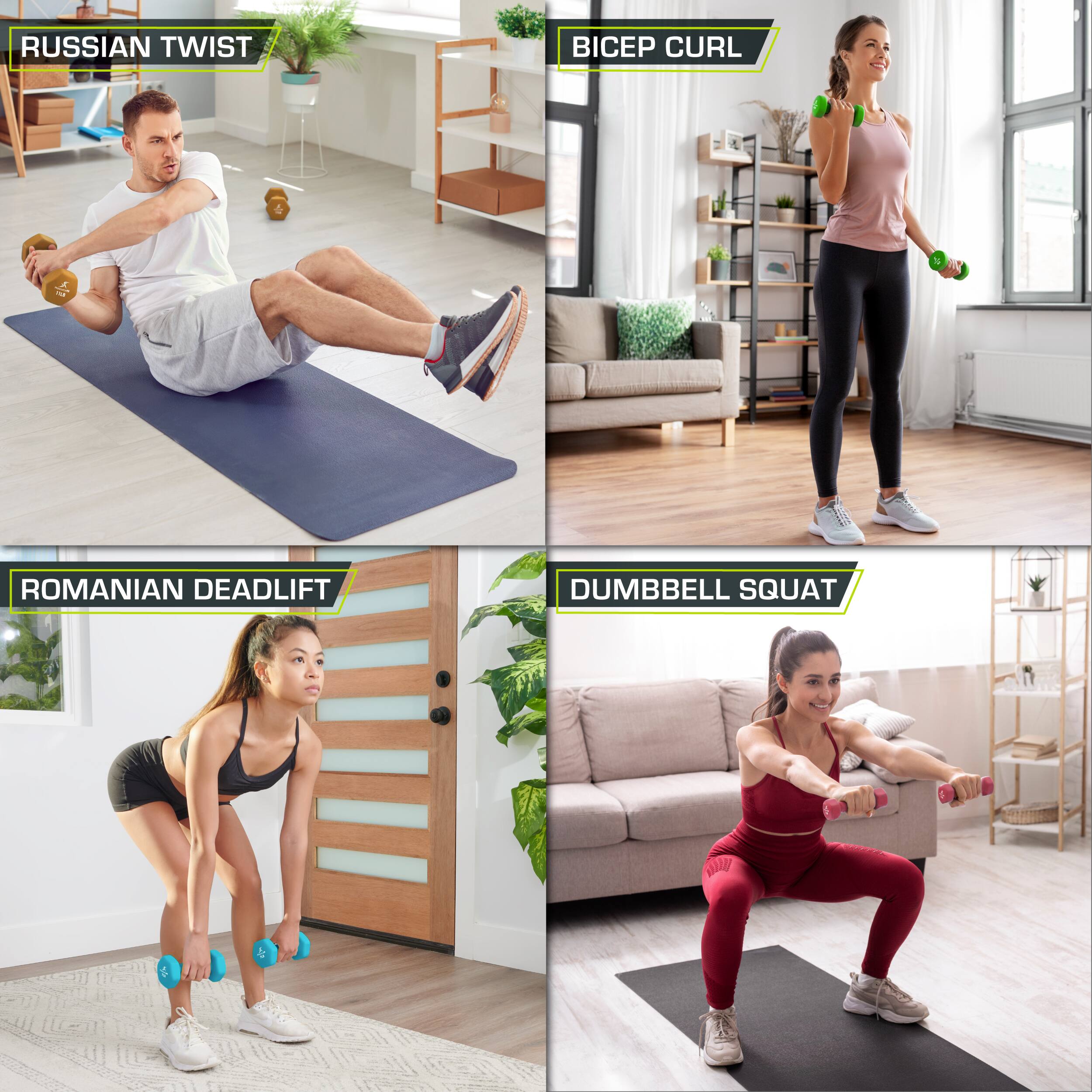 RUSSIAN TWIST
BICEP CURL
ROMANIAN DEADLIFT
DUMBBELL SQUAT