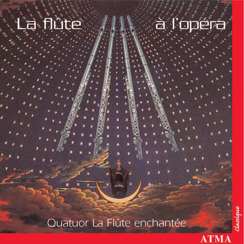 Quatuor La Fl te Enchant e Flute a L'opera: Opera Works Transcribed for ...