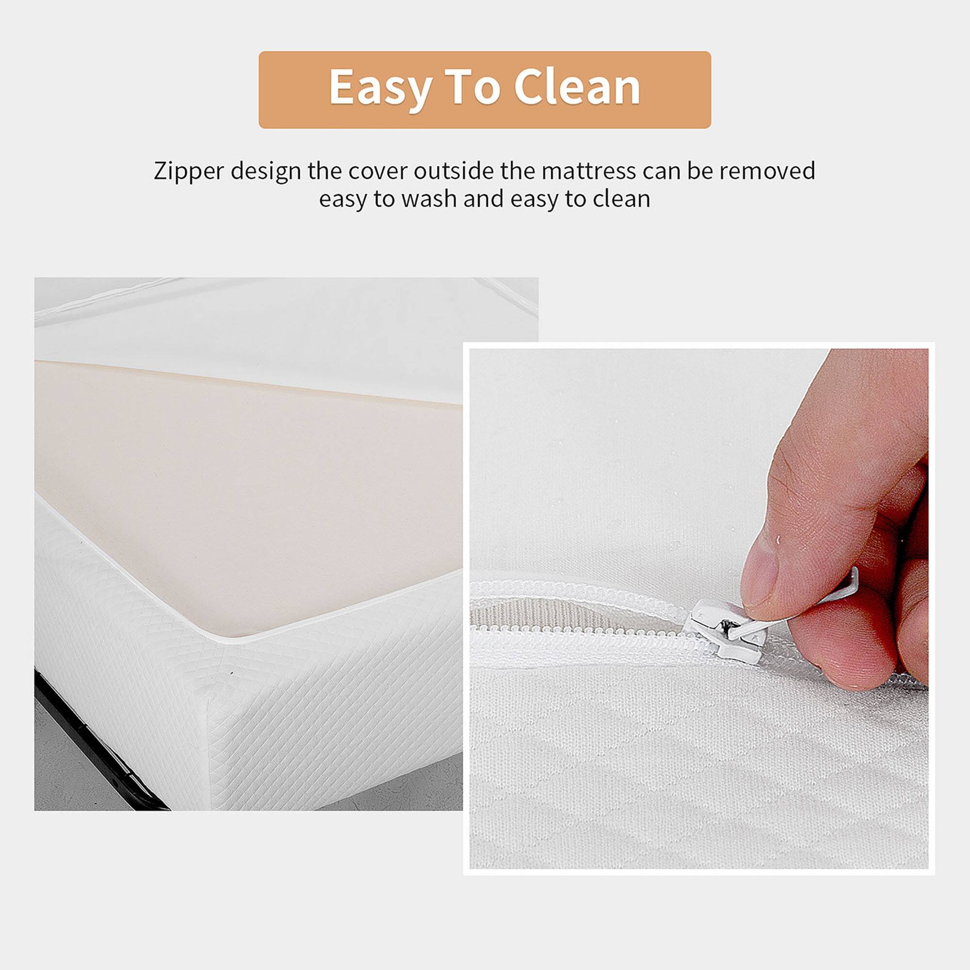 Easy To Clean

Zipper design the cover outside the mattress can be removed easy to wash and easy to clean