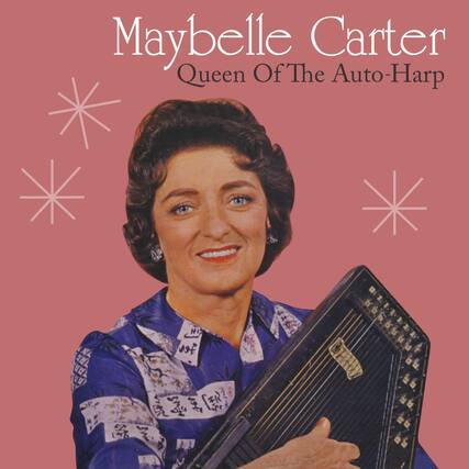 Maybelle Carter
Queen Of The Auto-Harp
