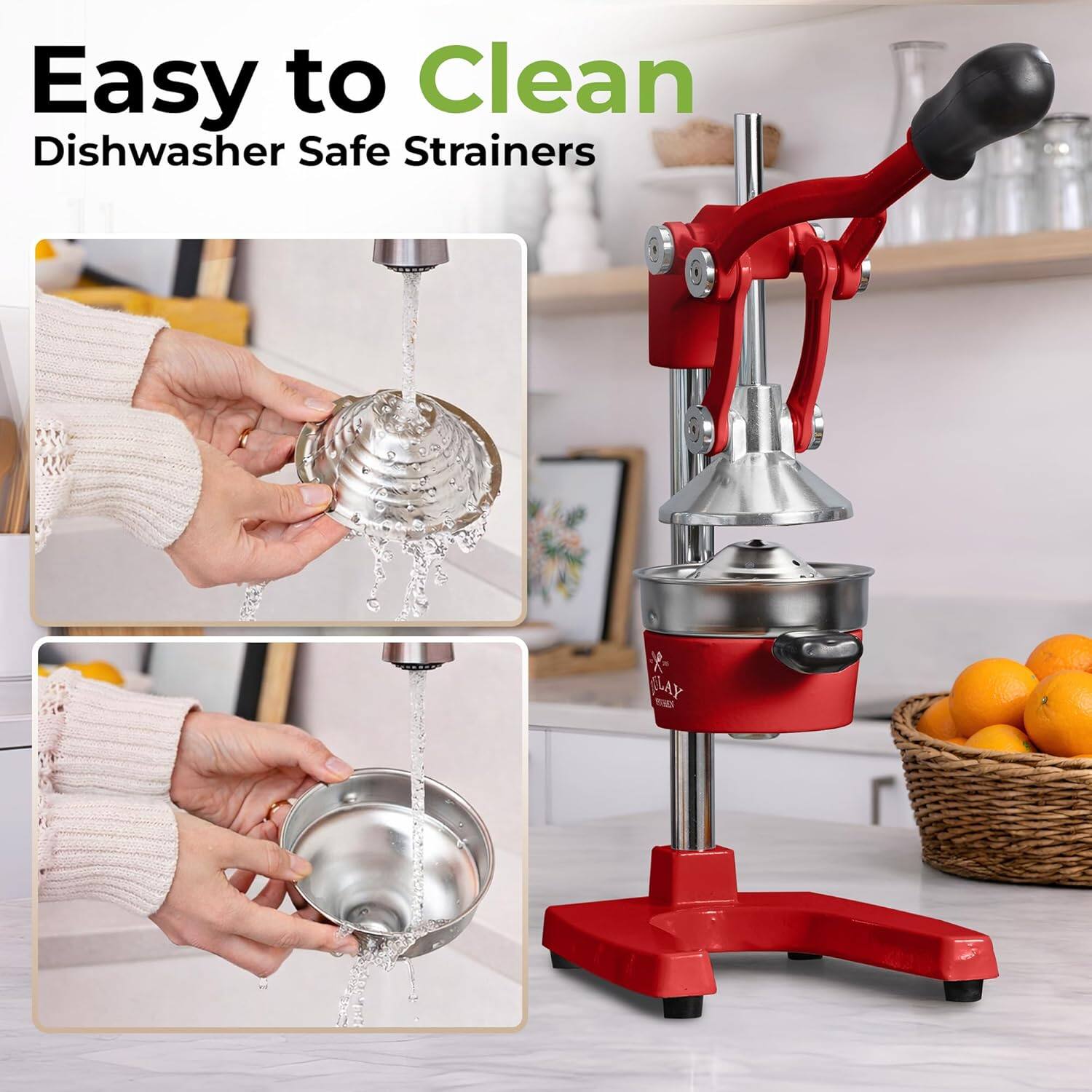 Easy to Clean  
Dishwasher Safe Strainers
