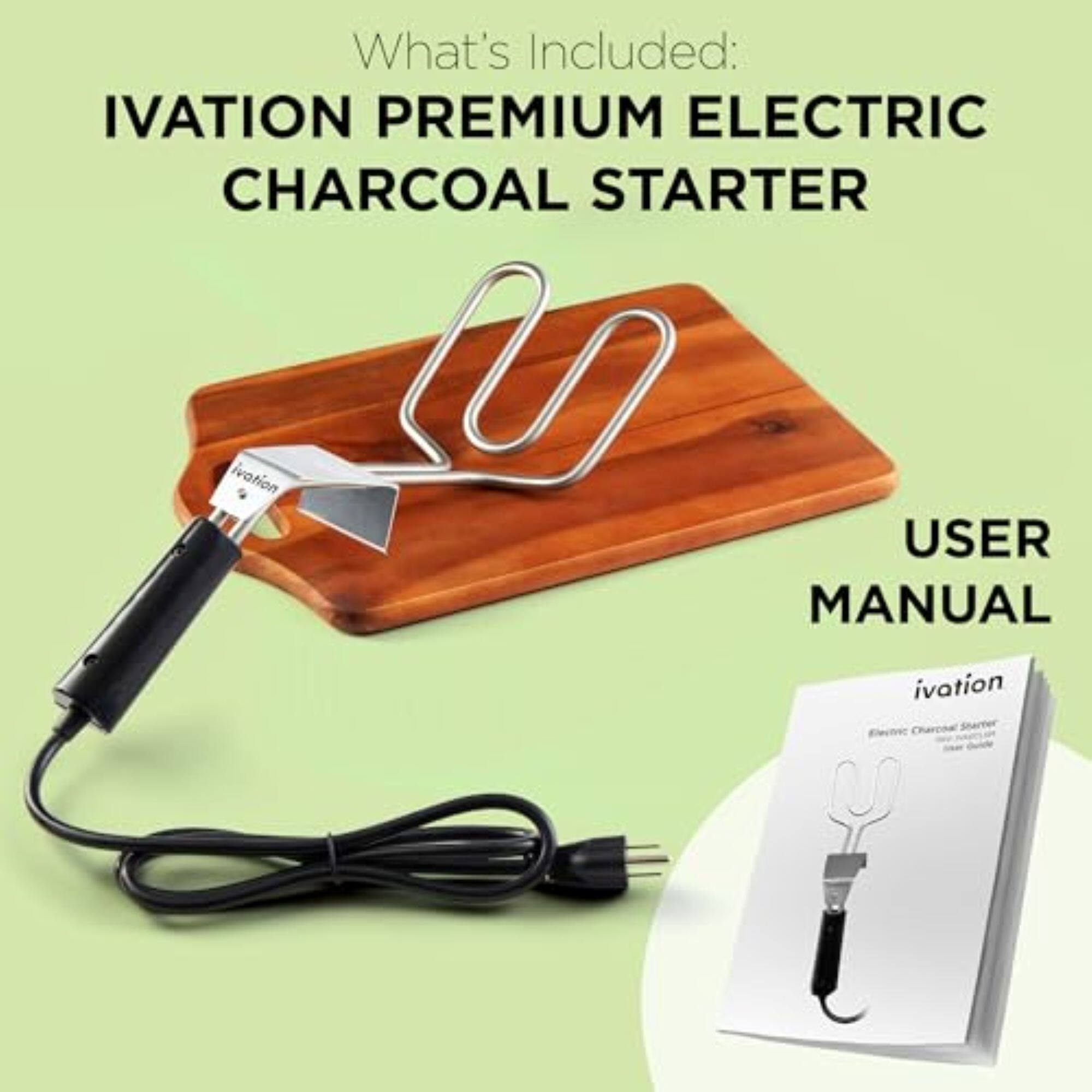 What's Included: IVATION PREMIUM ELECTRIC CHARCOAL STARTER, ivation USER MANUAL