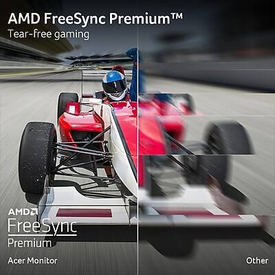 AMD FreeSync Premium™  
Tear-free gaming  

AMD FreeSync Premium  
Acer Monitor  

Other
