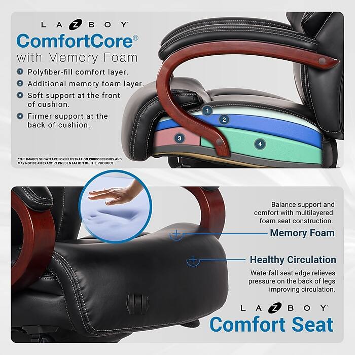 LA-Z-BOY ComfortCore with Memory Foam

1. Polyfiber-fill comfort layer.
2. Additional memory foam layer.
3. Soft support at the front of cushion.
4. Firmer support at the back of cushion.

*THE IMAGES SHOWN ARE FOR ILLUSTRATION PURPOSES ONLY AND MAY NOT BE AN EXACT REPRESENTATION OF THE PRODUCT.

Balance support and comfort with multilayered foam seat construction.

Memory Foam

Healthy Circulation
Waterfall seat edge relieves pressure on the back of legs improving circulation.

LA-Z-BOY Comfort Seat
