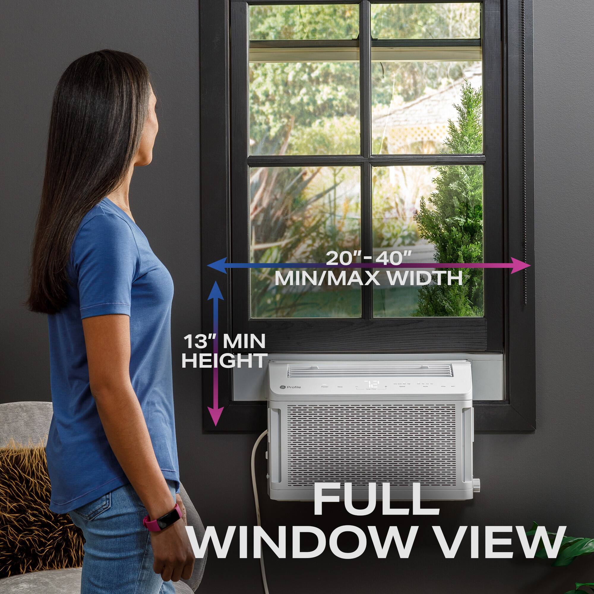 20"-40" MIN/MAX WIDTH  
13" MIN HEIGHT  
FULL WINDOW VIEW
