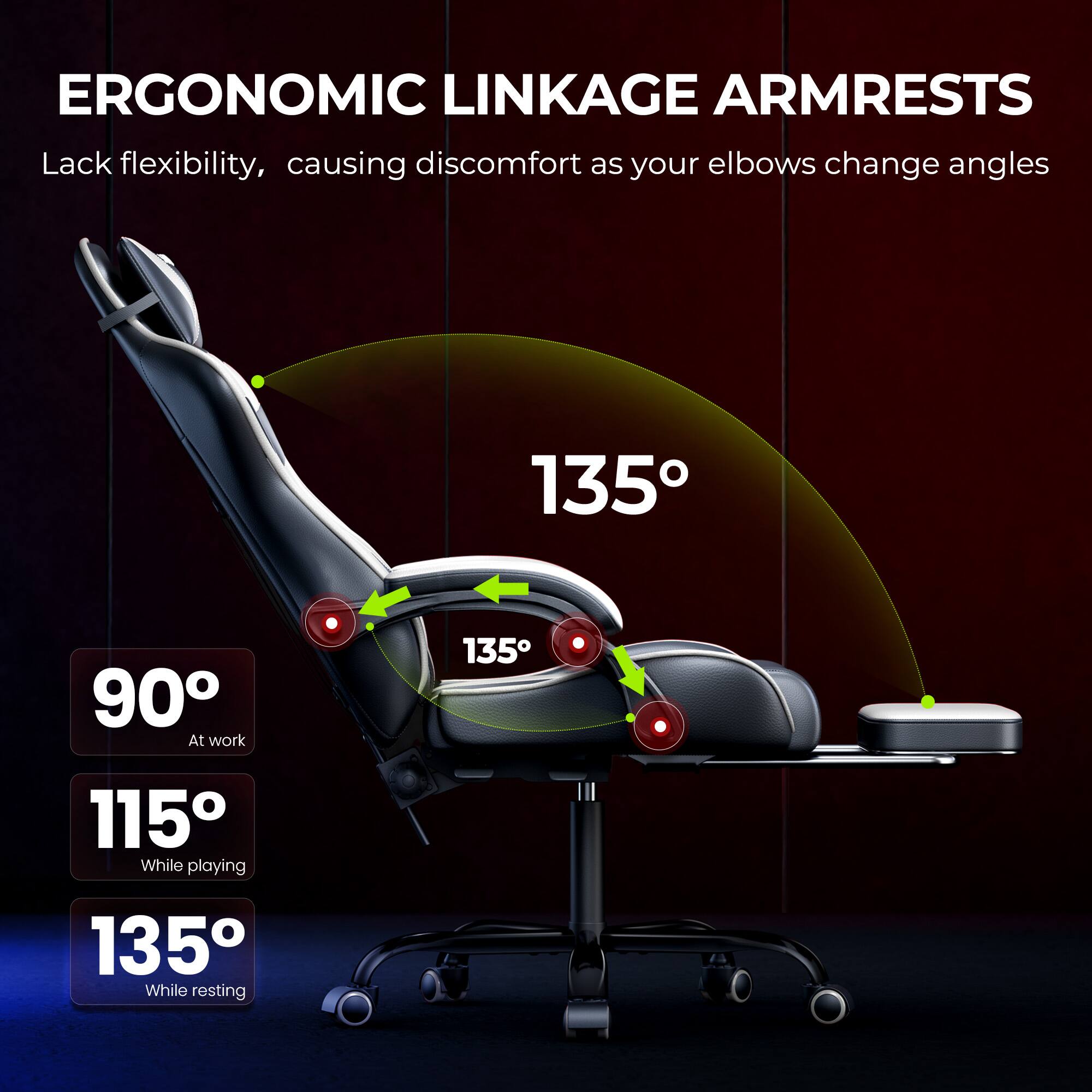 ERGONOMIC LINKAGE ARMRESTS  
Lack flexibility, causing discomfort as your elbows change angles

135°

90° At work

115° While playing

135° While resting