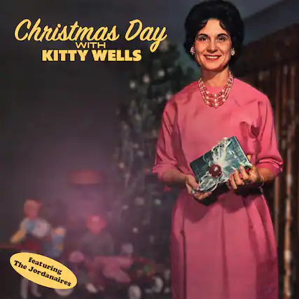 Christmas Day
with Kitty Wells
featuring The Jordanaires
