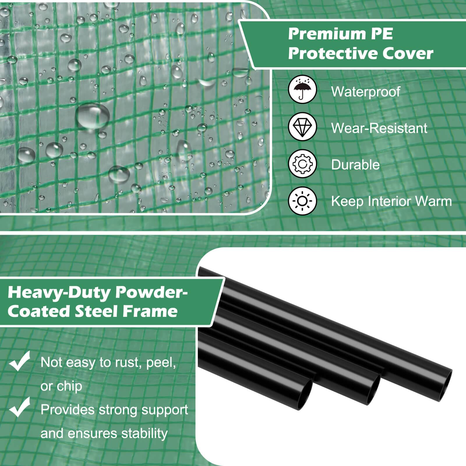 Premium PE Protective Cover  
Waterproof  
Wear-Resistant  
Durable  
Keep Interior Warm  

Heavy-Duty Powder-Coated Steel Frame  
Not easy to rust, peel, or chip  
Provides strong support and ensures stability