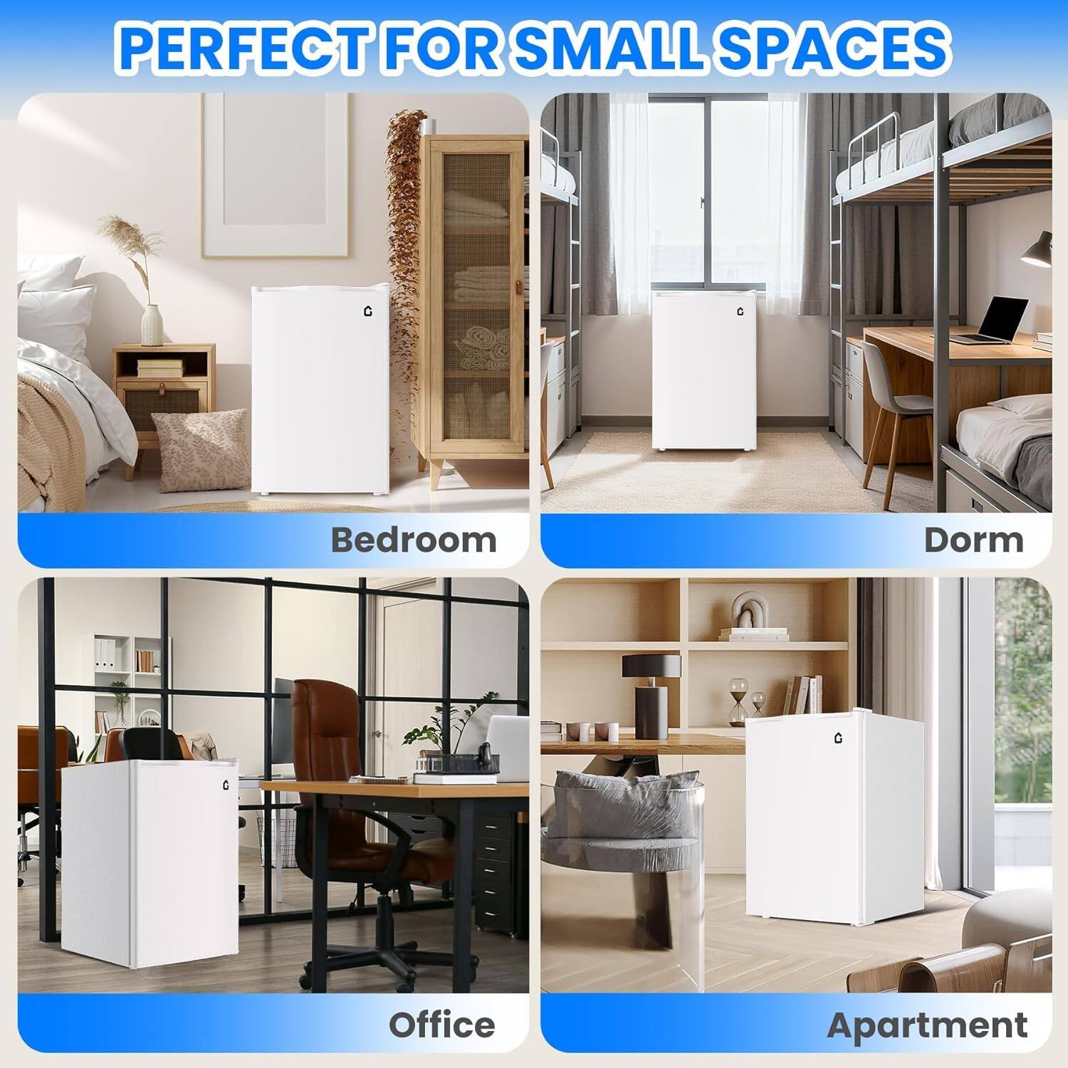 PERFECT FOR SMALL SPACES

- Bedroom
- Dorm
- Office
- Apartment