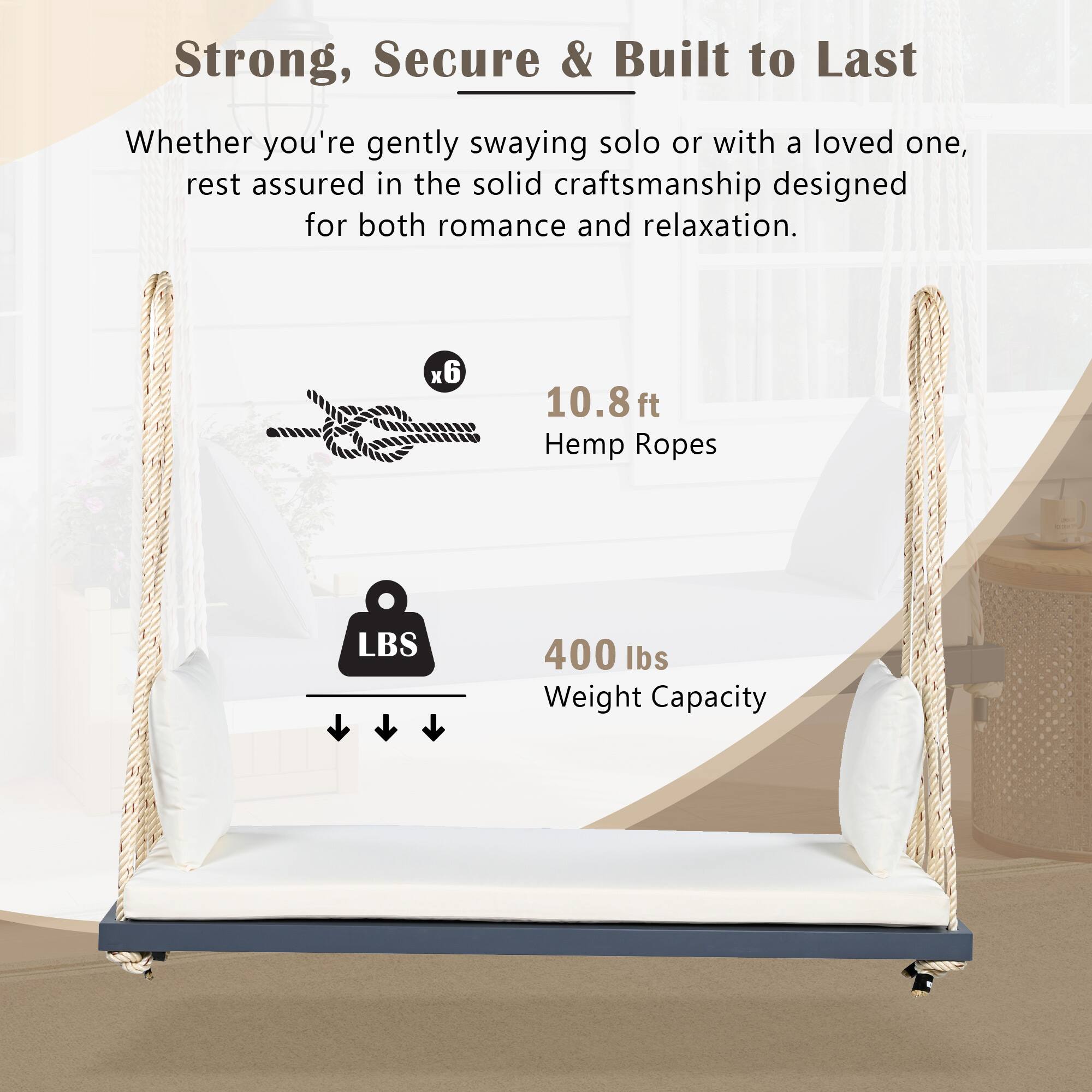 Strong, Secure & Built to Last

Whether you're gently swaying solo or with a loved one, rest assured in the solid craftsmanship designed for both romance and relaxation.

x6 10.8 ft Hemp Ropes

400 lbs Weight Capacity