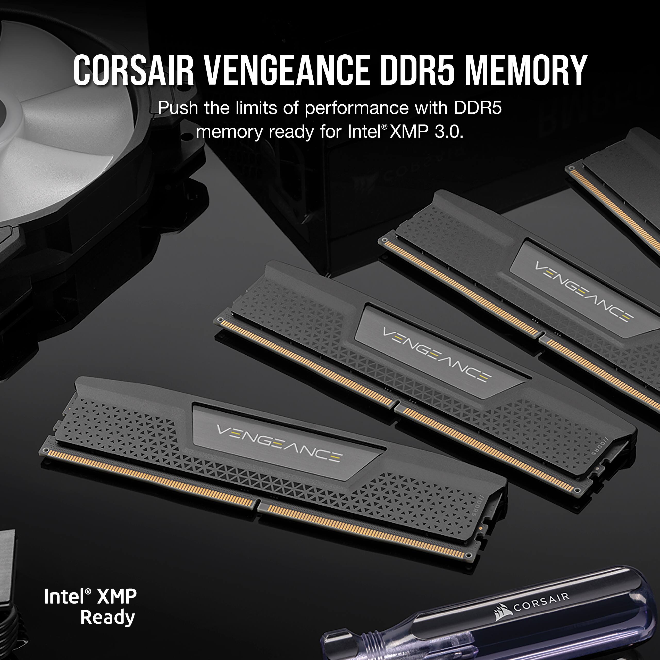 CORSAIR VENGEANCE DDR5 MEMORY Push the limits of performance with DDR5 for Intel XP with 3.0. DDR5 Ready.