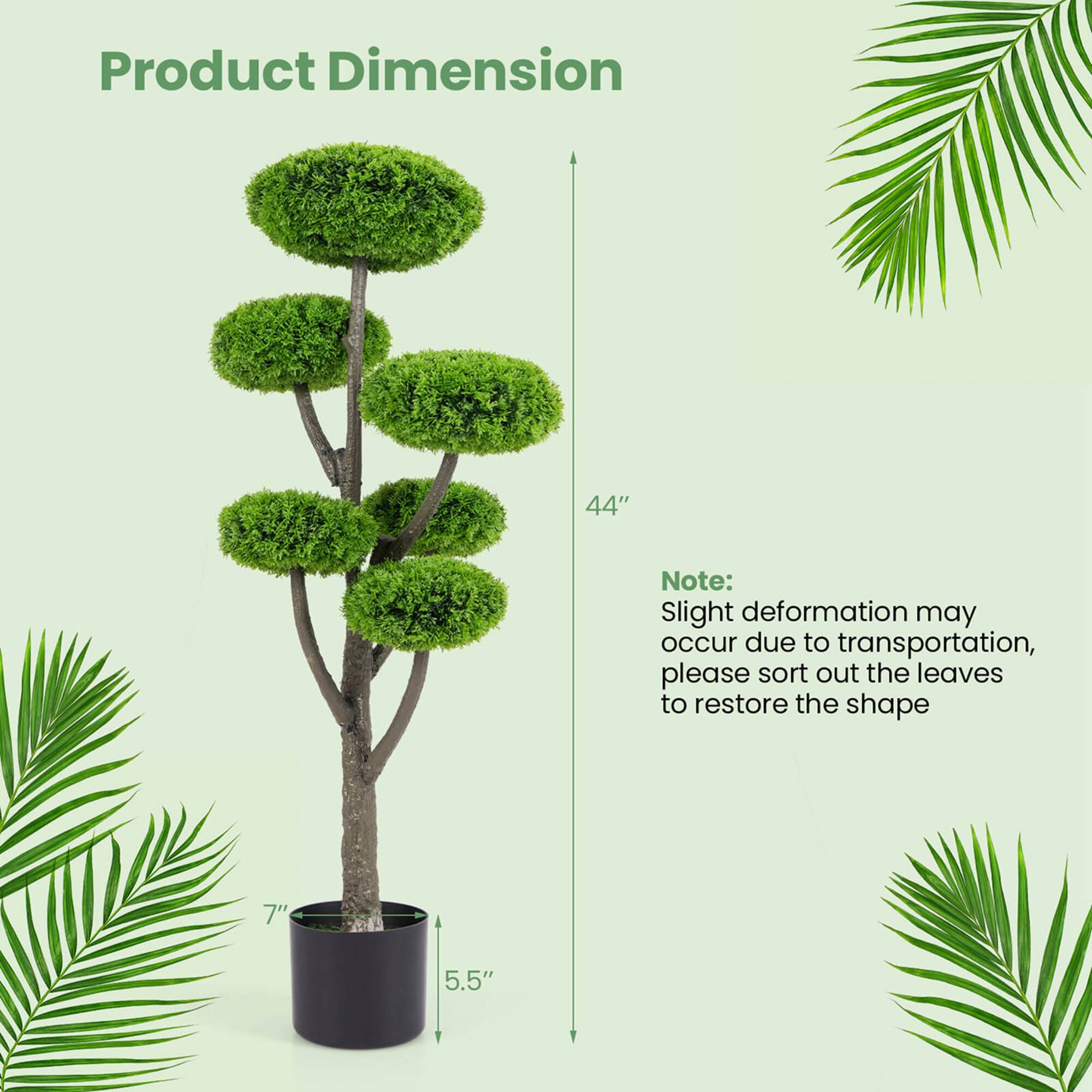 Product Dimension: 44" (height), 7" (width), 5.5" (diameter)

Note: Slight deformation may occur due to transportation. Please sort out the leaves to restore the shape.