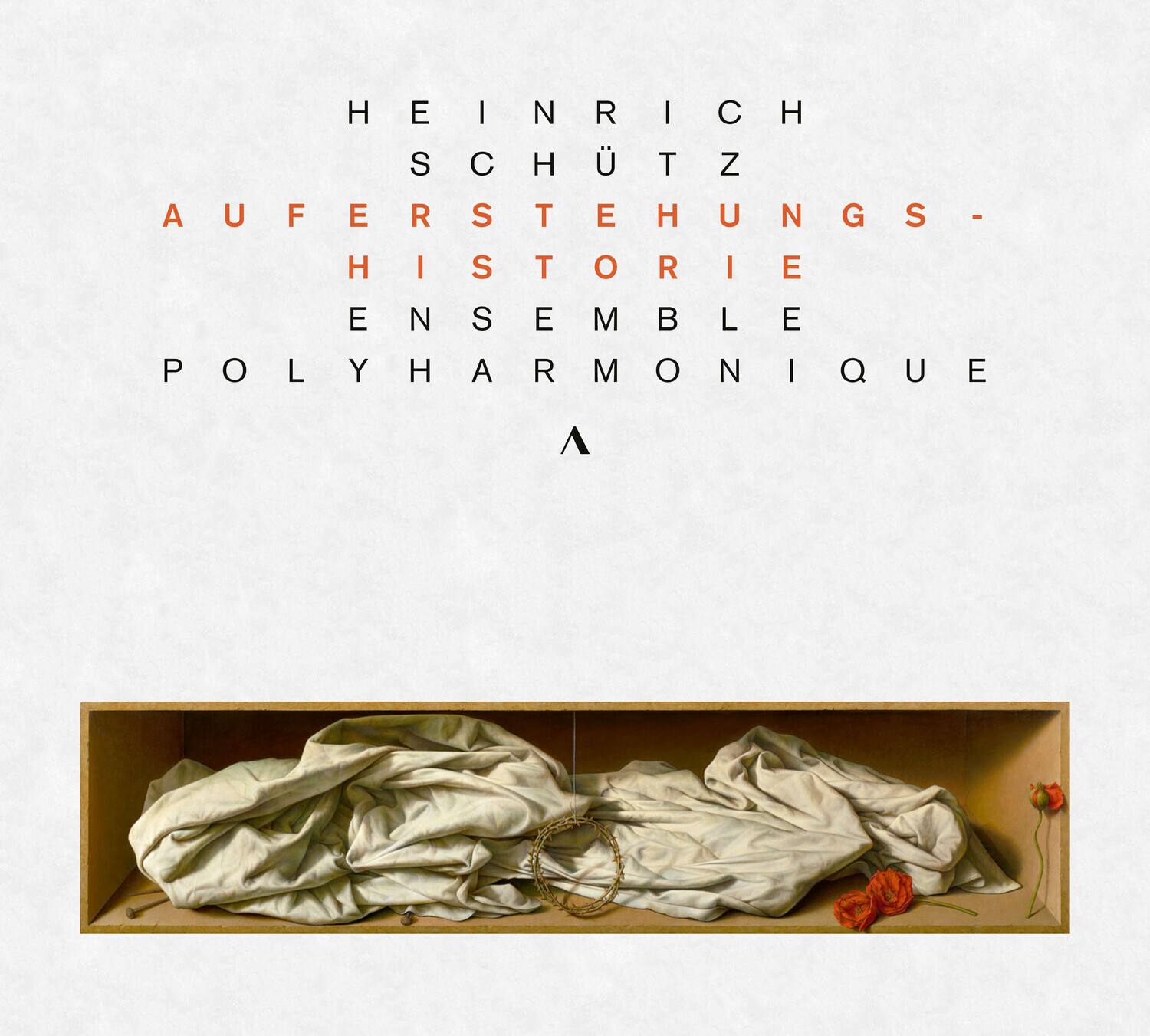 HEINRICH  
SCHÜTZ  
AUFERSTEHUNGS-  
HISTORIE  
ENSEMBLE  
POLYHARMONIQUE