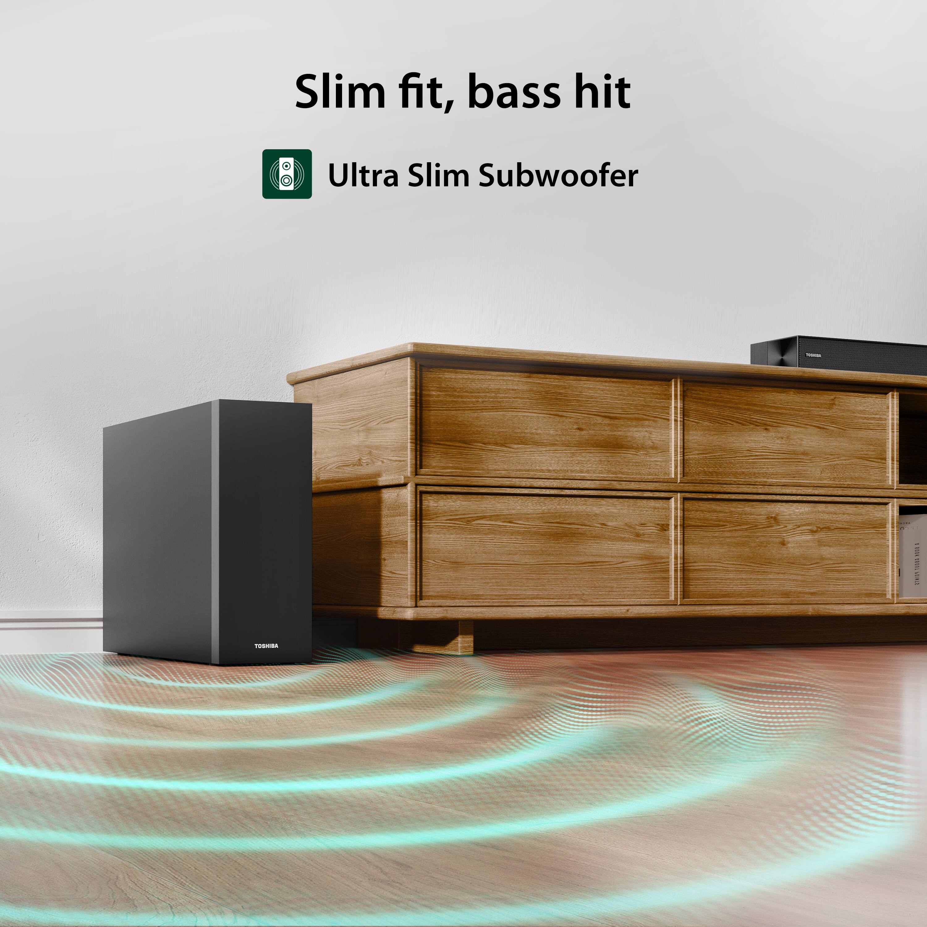 Slim fit, bass hit  
Ultra Slim Subwoofer  
TOSHIBA