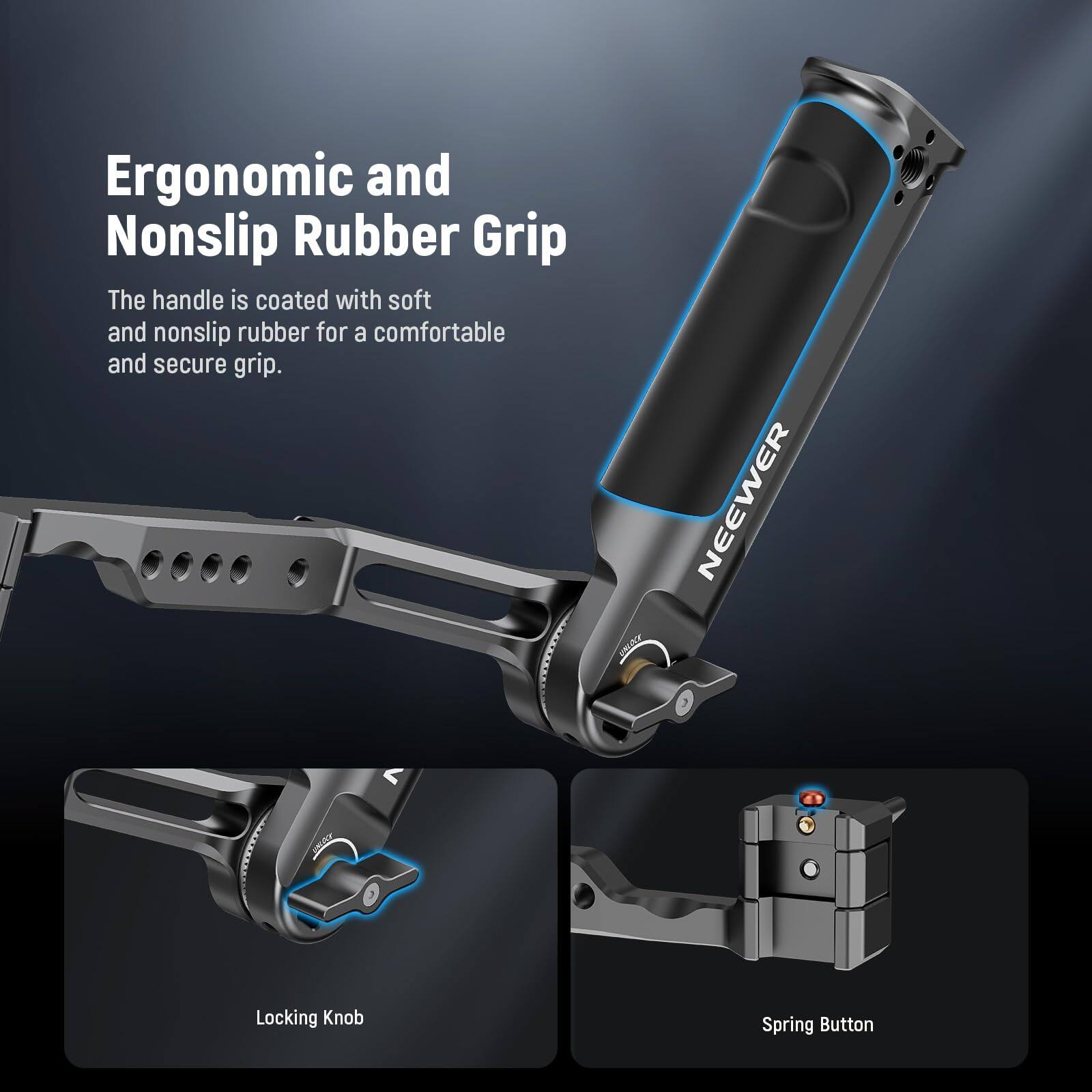 Ergonomic and Nonslip Rubber Grip  
The handle is coated with soft and nonslip rubber for a comfortable and secure grip.

NEEWER Locking Knob  
Spring Button