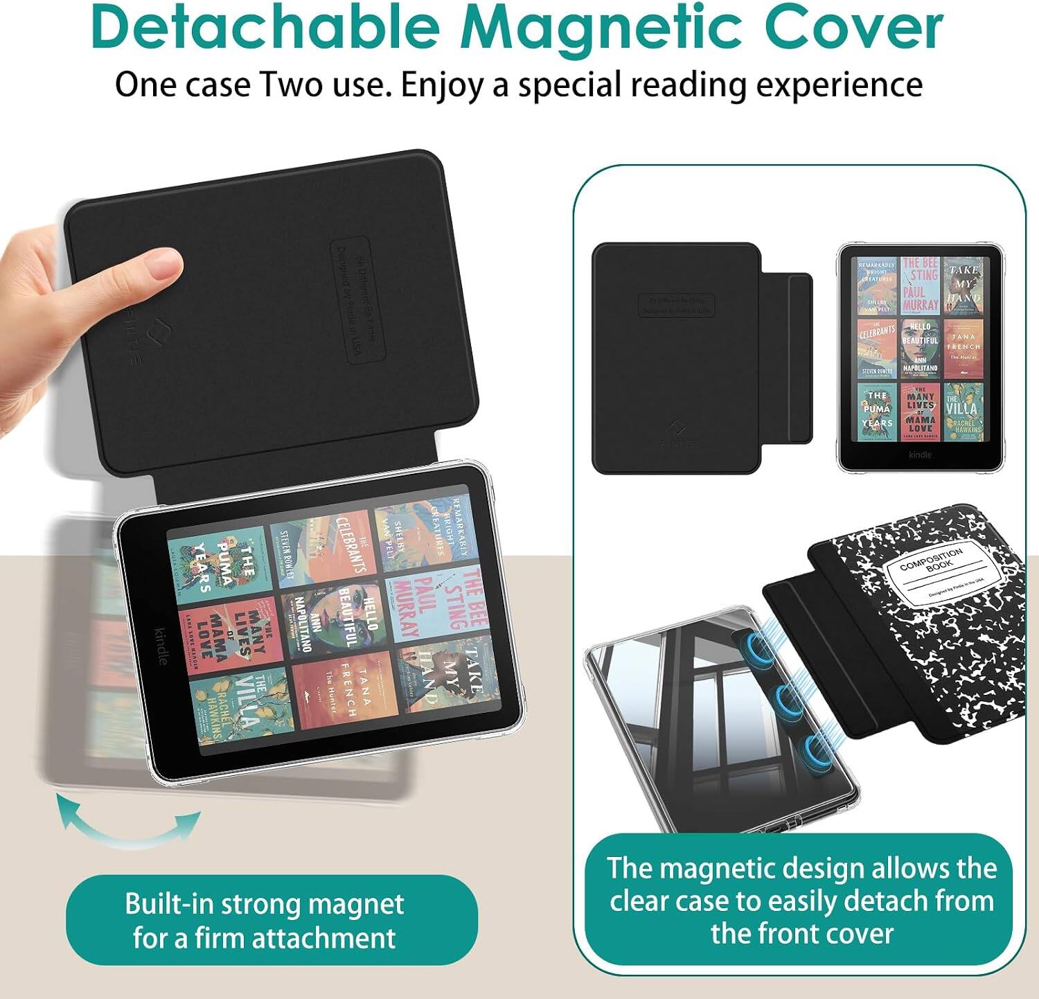 Detachable Magnetic Cover  
One case Two use. Enjoy a special reading experience

El  
THE BEE STING TAKE MY PAUL HAND MURKAY KELLO CELEBRANTS IANA BEAUTIFUL FRENCE AMS MATALITARS  
PROTE  
100 THE MANY THE PUMA LIVEN VILLA YEARS MAMA MACHEL LOVE MARXING  
kindle  
STEVEN CELEBRANTS BRIGHT REMARKABLY YEARS PUMA THE PAUL THE NAPOLITANO ANN BEAUTIFUL HELLO MURRAY STING BEE MAMA LIVES MANY THE kindle LOVE THE TANA MY3 TAKE VILLA FRENCH  
COMPOSITION BOOK  

Built-in strong magnet for a firm attachment  
The magnetic design allows the clear case to easily detach from the front cover