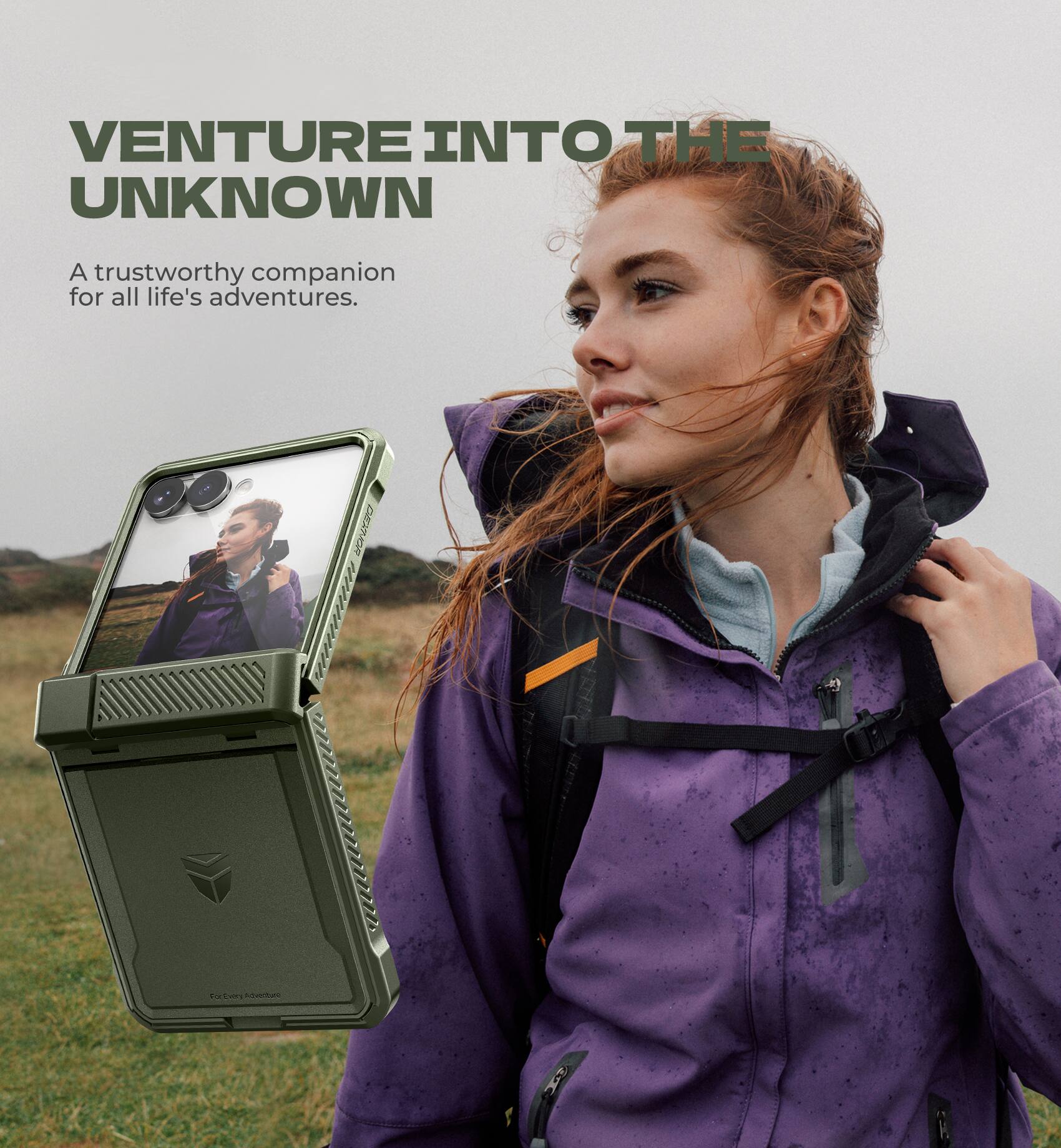 VENTURE INTO THE UNKNOWN  
A trustworthy companion for all life's adventures.