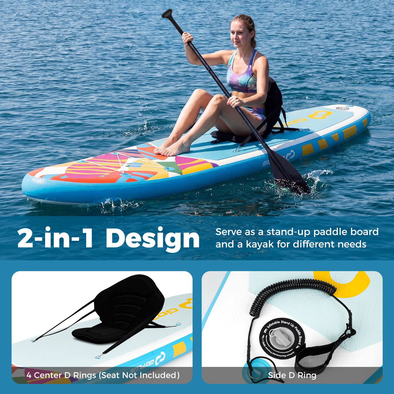 2-in-1 Design

Serve as a stand-up paddle board and a kayak for different needs

4 Center D Rings (Seat Not Included)

Side D Ring