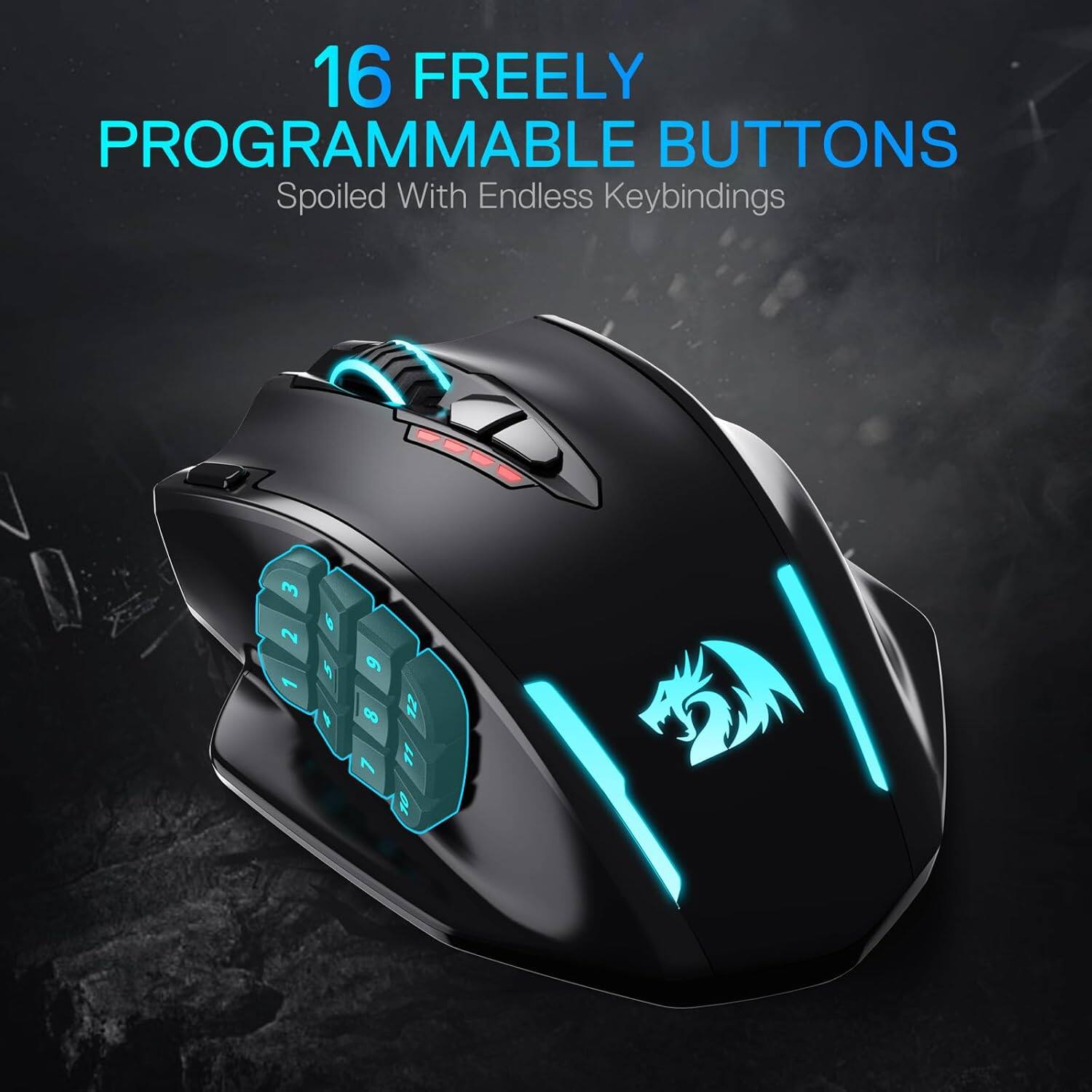16 FREELY PROGRAMMABLE BUTTONS  
Spoiled With Endless Keybindings