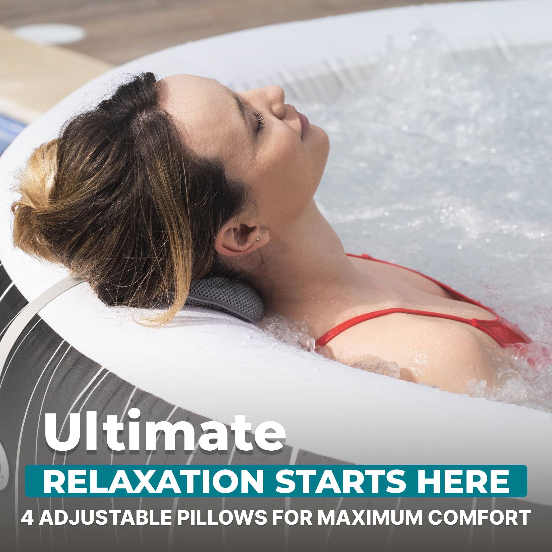 Ultimate RELAXATION STARTS HERE  
4 ADJUSTABLE PILLOWS FOR MAXIMUM COMFORT