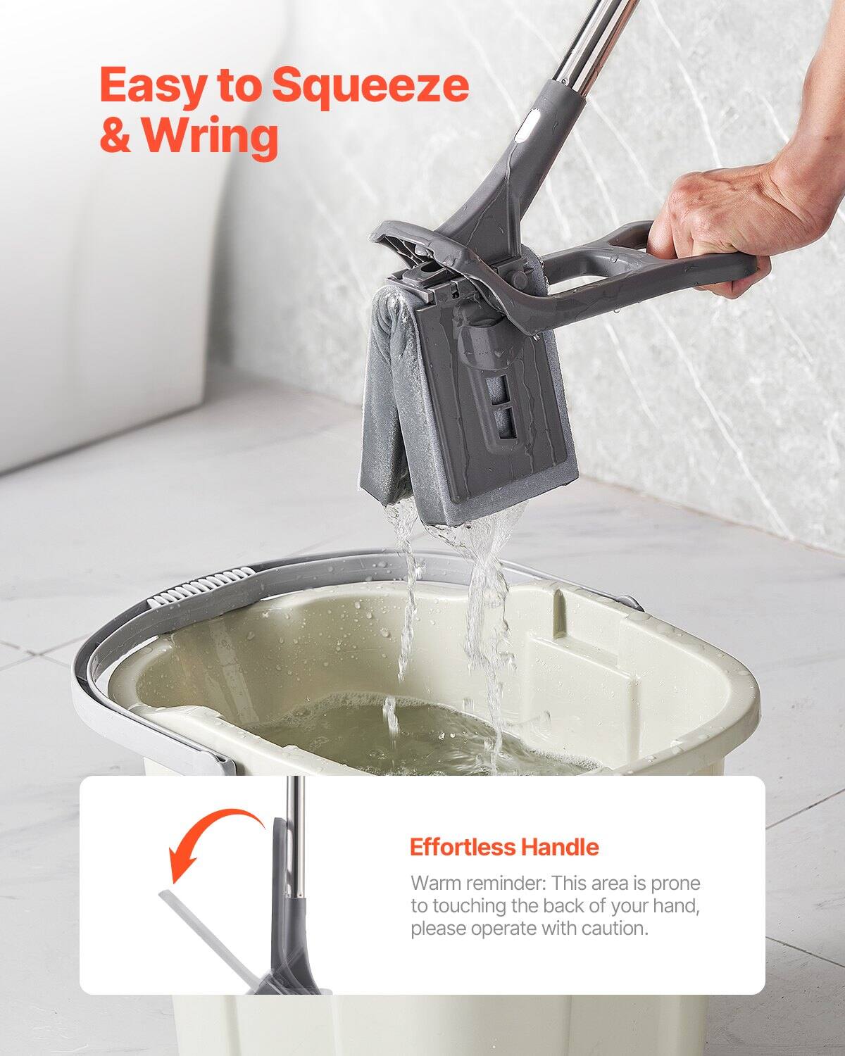 Easy to Squeeze & Wring

Effortless Handle

Warm reminder: This area is prone to touching the back of your hand, please operate with caution.