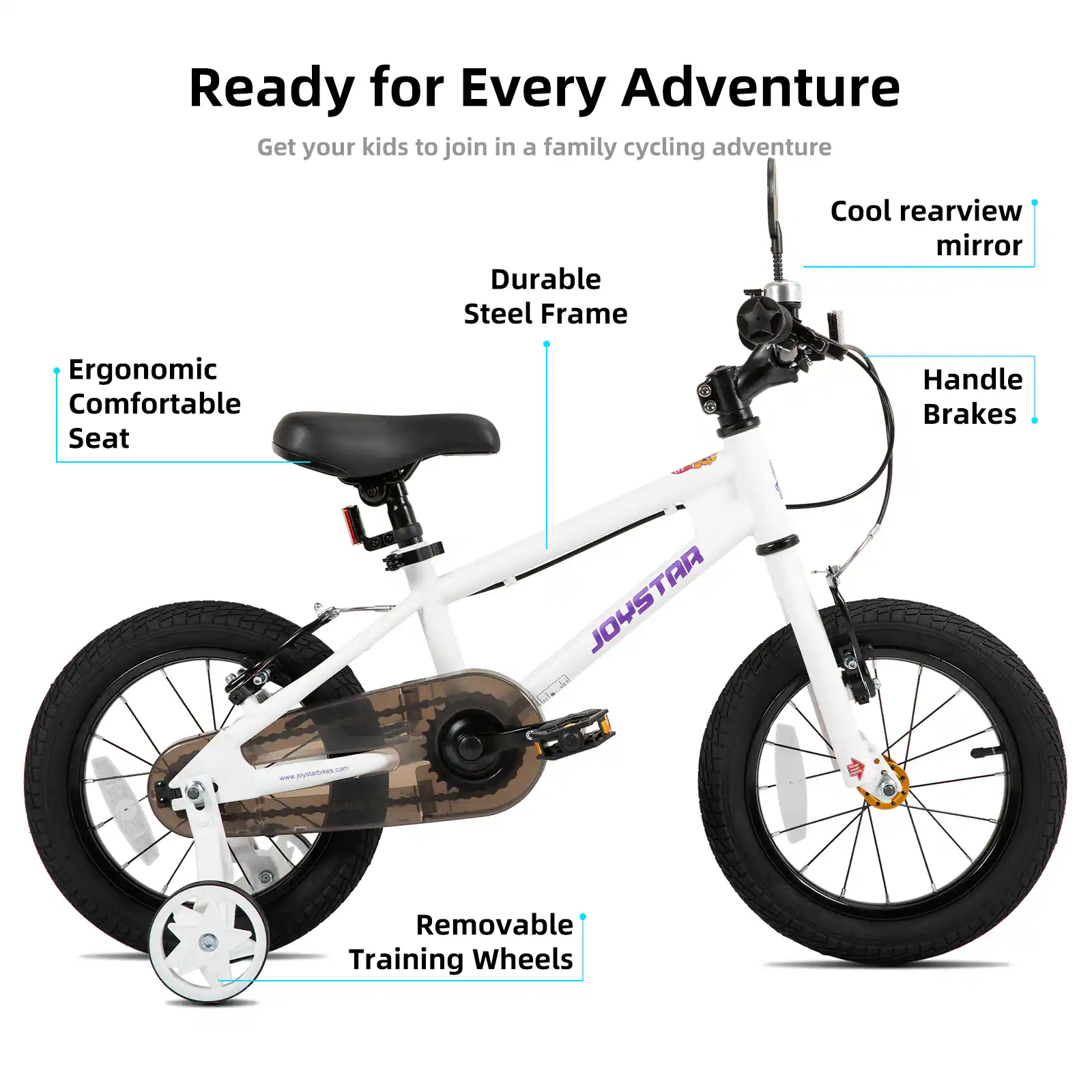 Ready for Every Adventure  
Get your kids to join in a family cycling adventure  

- Durable Steel Frame  
- Cool rearview mirror  
- Ergonomic Comfortable Seat  
- JOYSTAR Handle Brakes  
- Removable Training Wheels  

www.gontathes.com