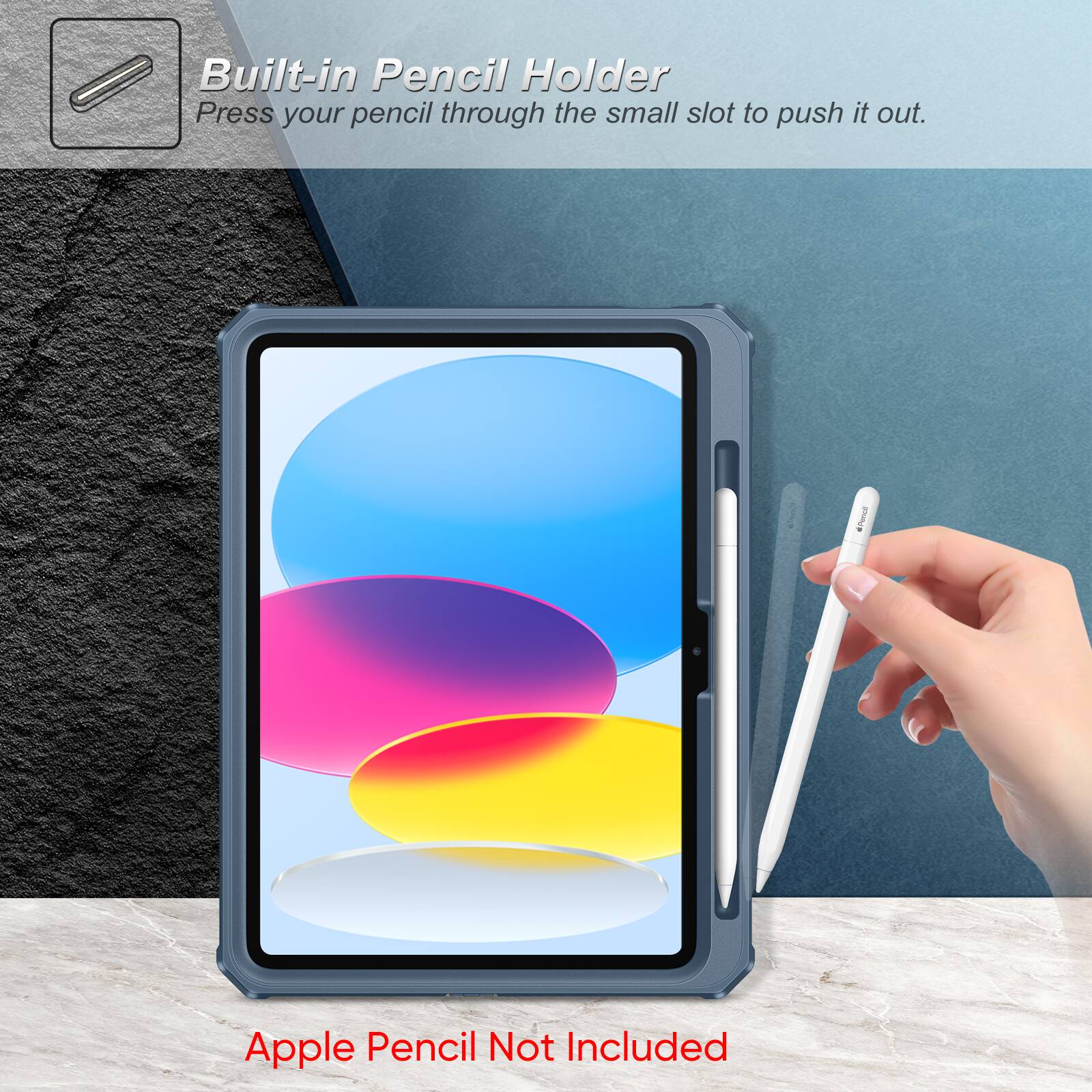 Built-in Pencil Holder  
Press your pencil through the small slot to push it out.  
Apple Pencil Not Included