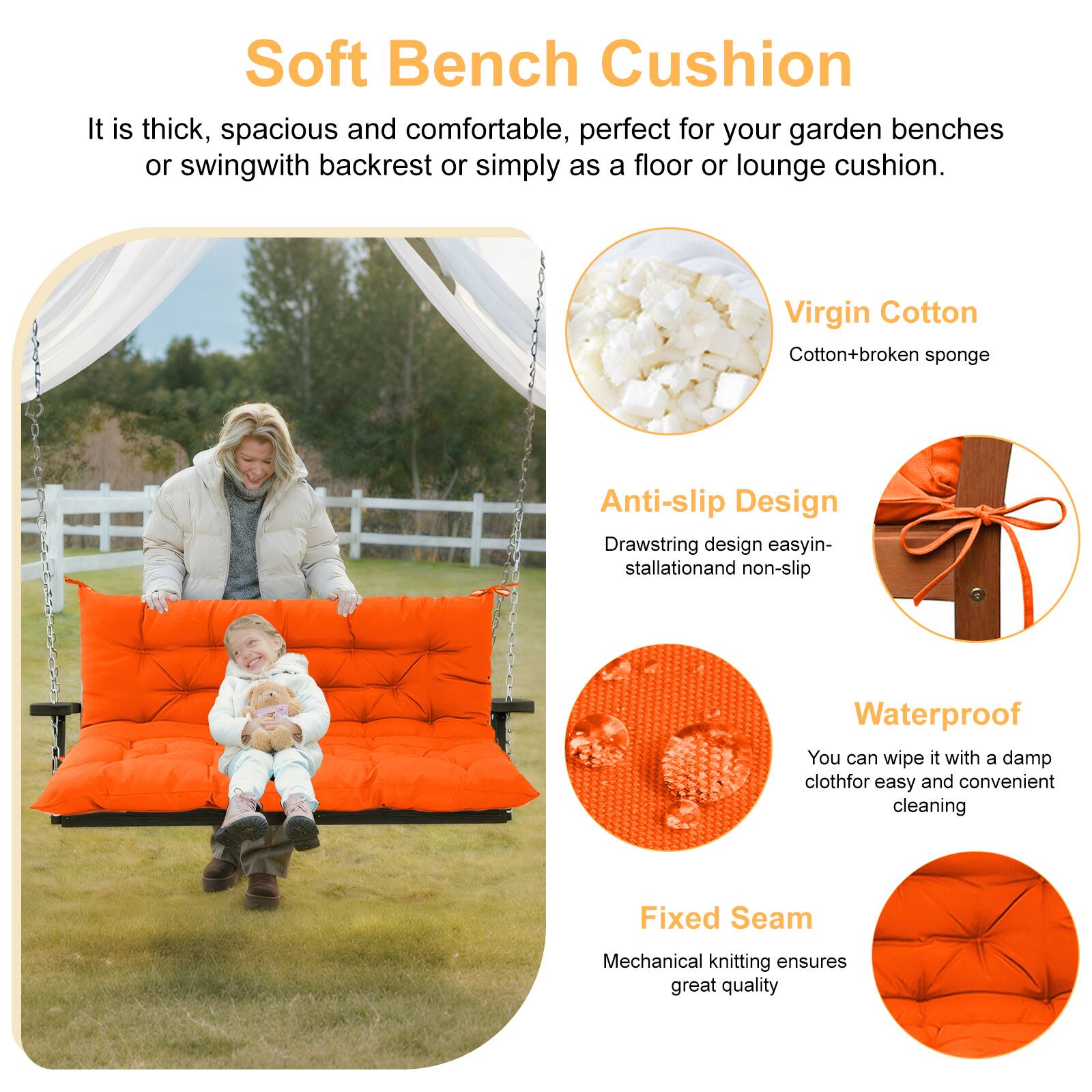 Soft Bench Cushion

It is thick, spacious and comfortable, perfect for your garden benches or swing with backrest or simply as a floor or lounge cushion.

Virgin Cotton
Cotton + broken sponge

Anti-slip Design
Drawstring design easy installation and non-slip

Waterproof
You can wipe it with a damp cloth for easy and convenient cleaning

Fixed Seam
Mechanical knitting ensures great quality