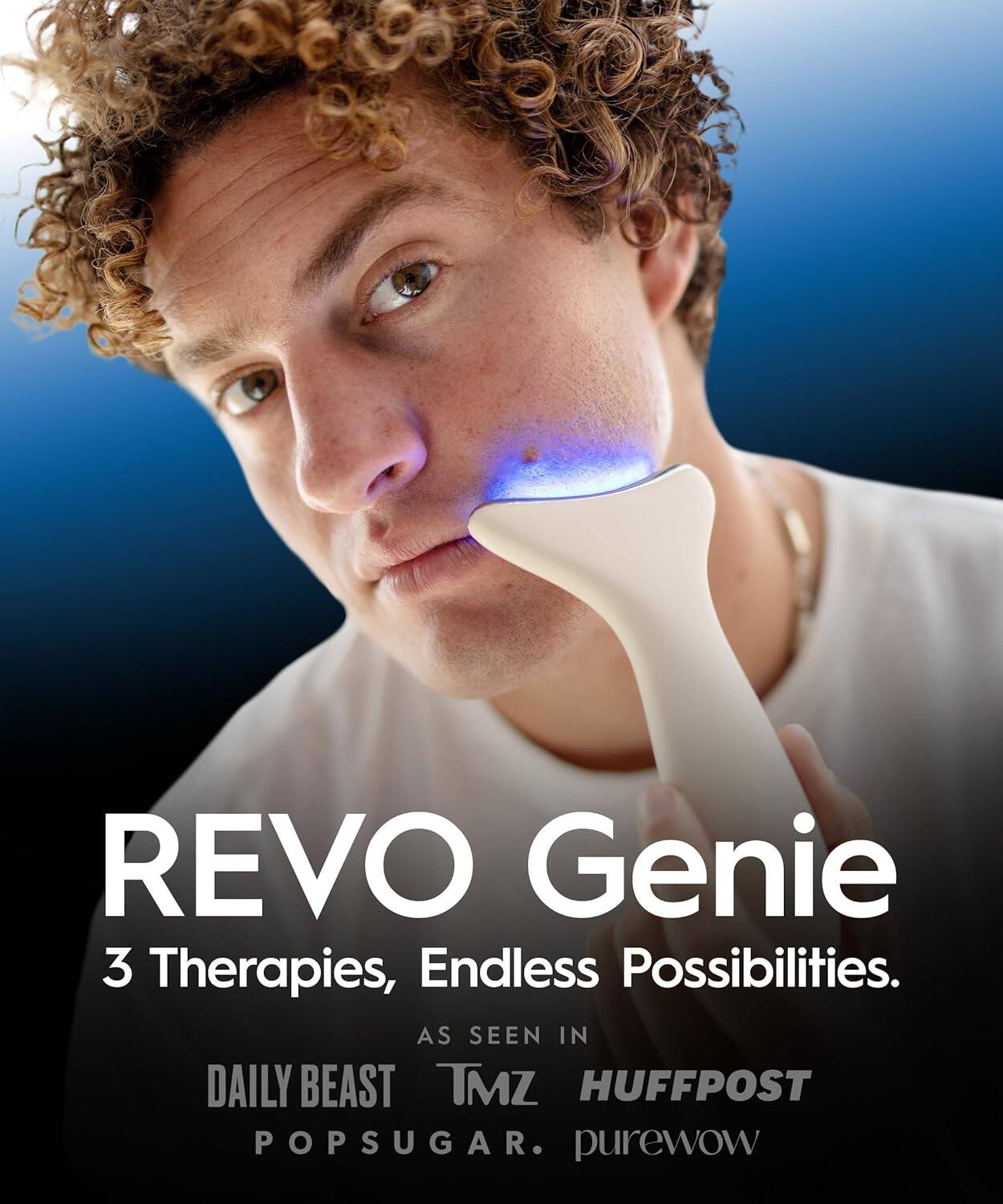 REVO Genie  
3 Therapies, Endless Possibilities.  
AS SEEN IN  
DAILY BEAST TMZ HUFFPOST POPSUGAR purewow