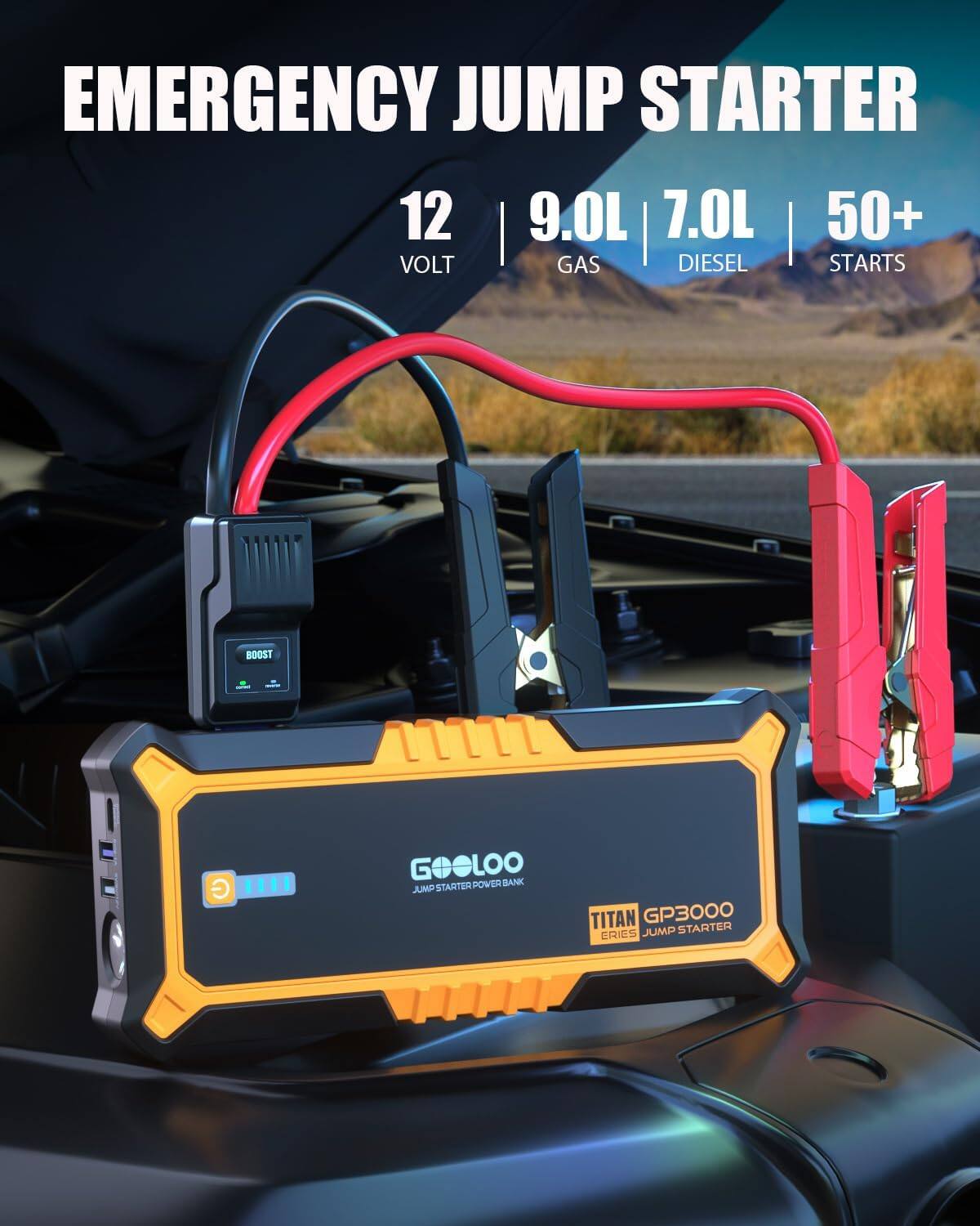 EMERGENCY JUMP STARTER  
12 VOLT  
9.0L GAS  
7.0L DIESEL  
50+ STARTS  
GOOLOO JUMP STARTER POWER BANK  
TITAN GP3000 SERIES JUMP STARTER