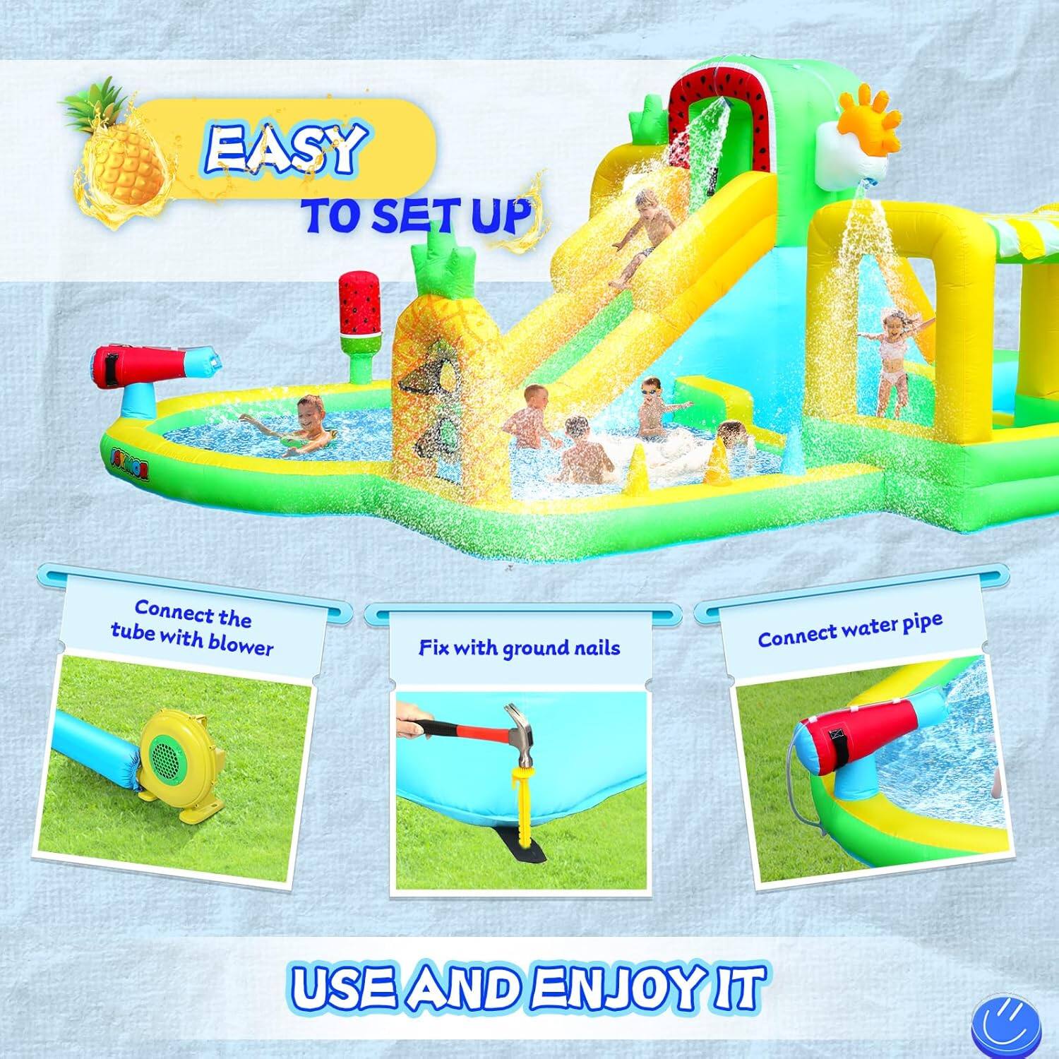 EASY TO SET UP

Connect the tube with blower  
Fix with ground nails  
Connect water pipe  

USE AND ENJOY IT