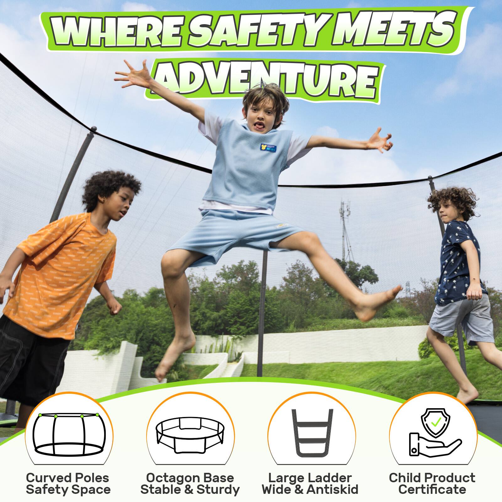 WHERE SAFETY MEETS ADVENTURE

- Curved Poles Safety Space
- Octagon Base Stable & Sturdy
- Large Ladder Wide & Antiskid
- Child Product Certificate