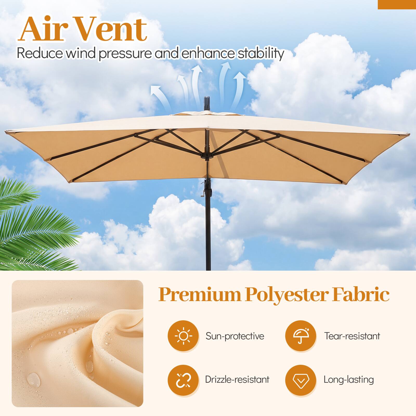 Air Vent  
Reduce wind pressure and enhance stability  

Premium Polyester Fabric  
Sun-protective  
Tear-resistant  
Drizzle-resistant  
Long-lasting