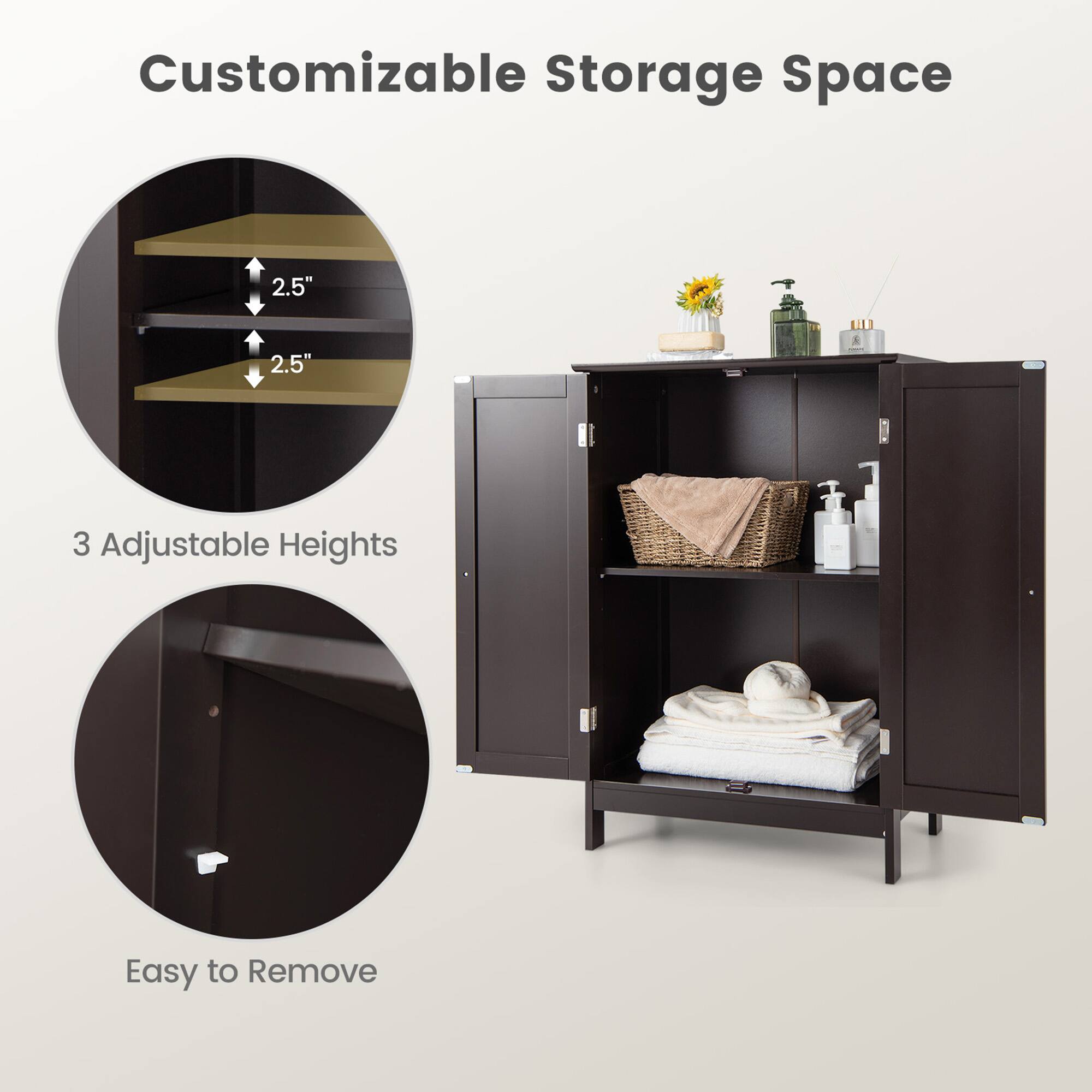 Customizable Storage Space

2.5"  
2.5"  
3 Adjustable Heights

Easy to Remove