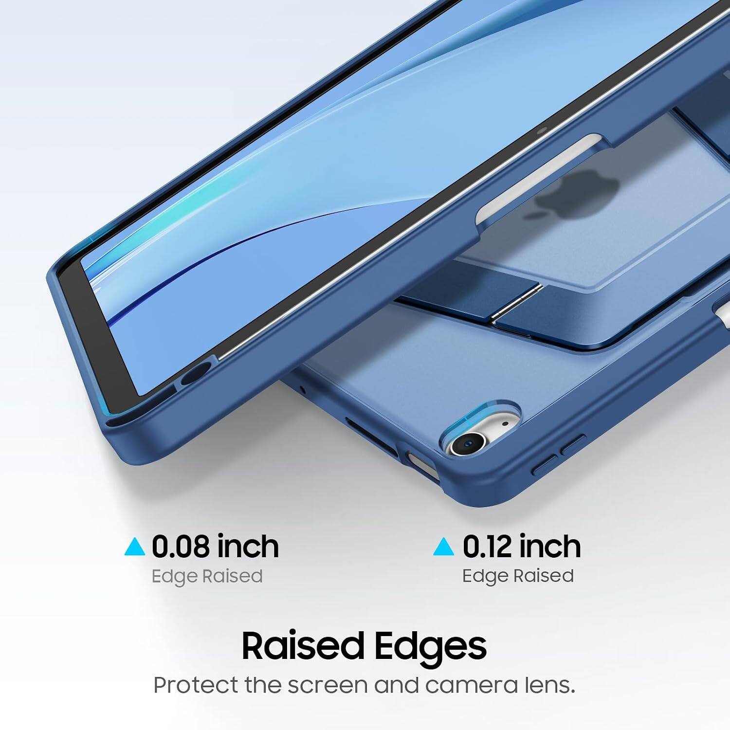 0.08 inch Edge Raised  
0.12 inch Edge Raised  
Raised Edges Protect the screen and camera lens.