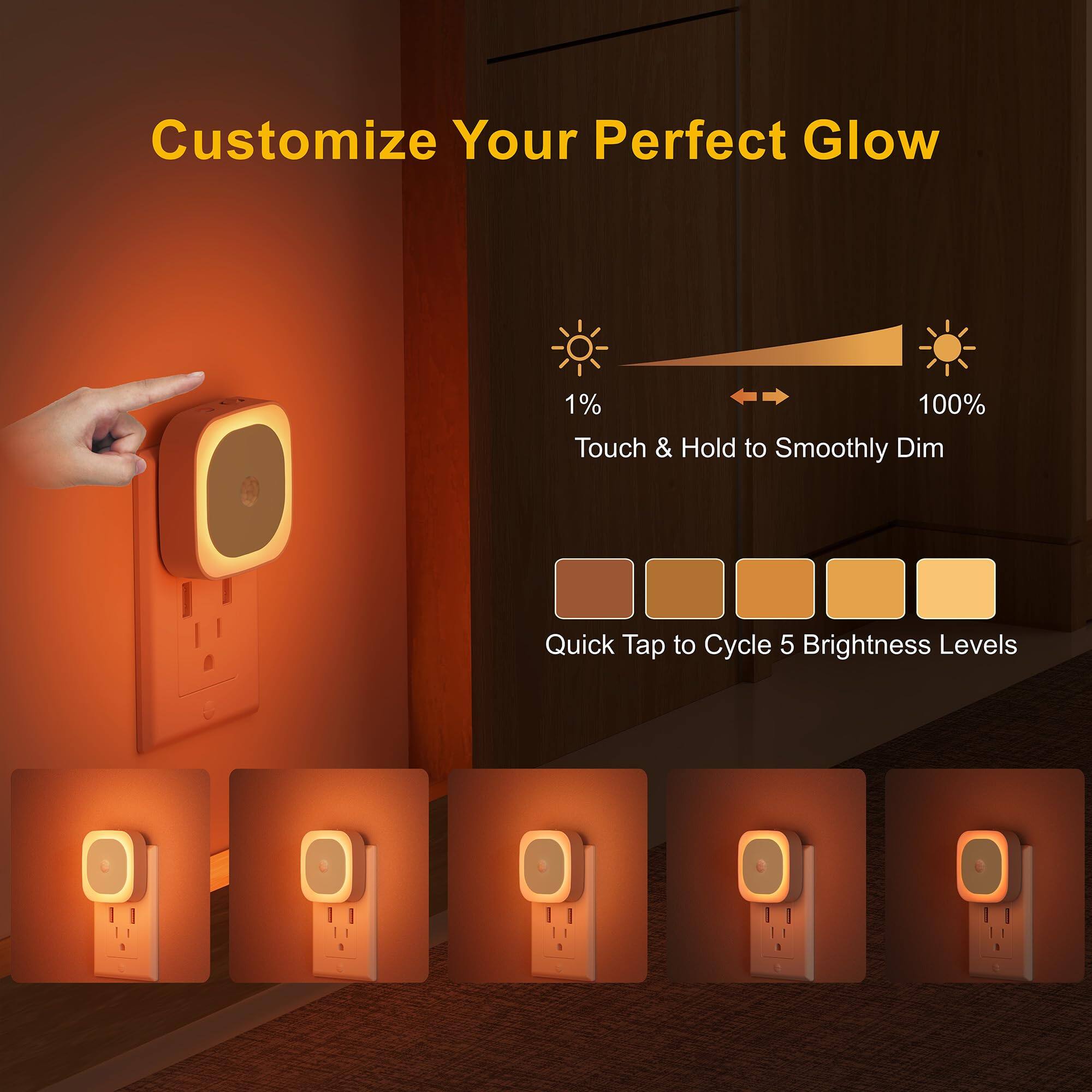 Customize Your Perfect Glow

1% 100%  
Touch & Hold to Smoothly Dim

Quick Tap to Cycle 5 Brightness Levels