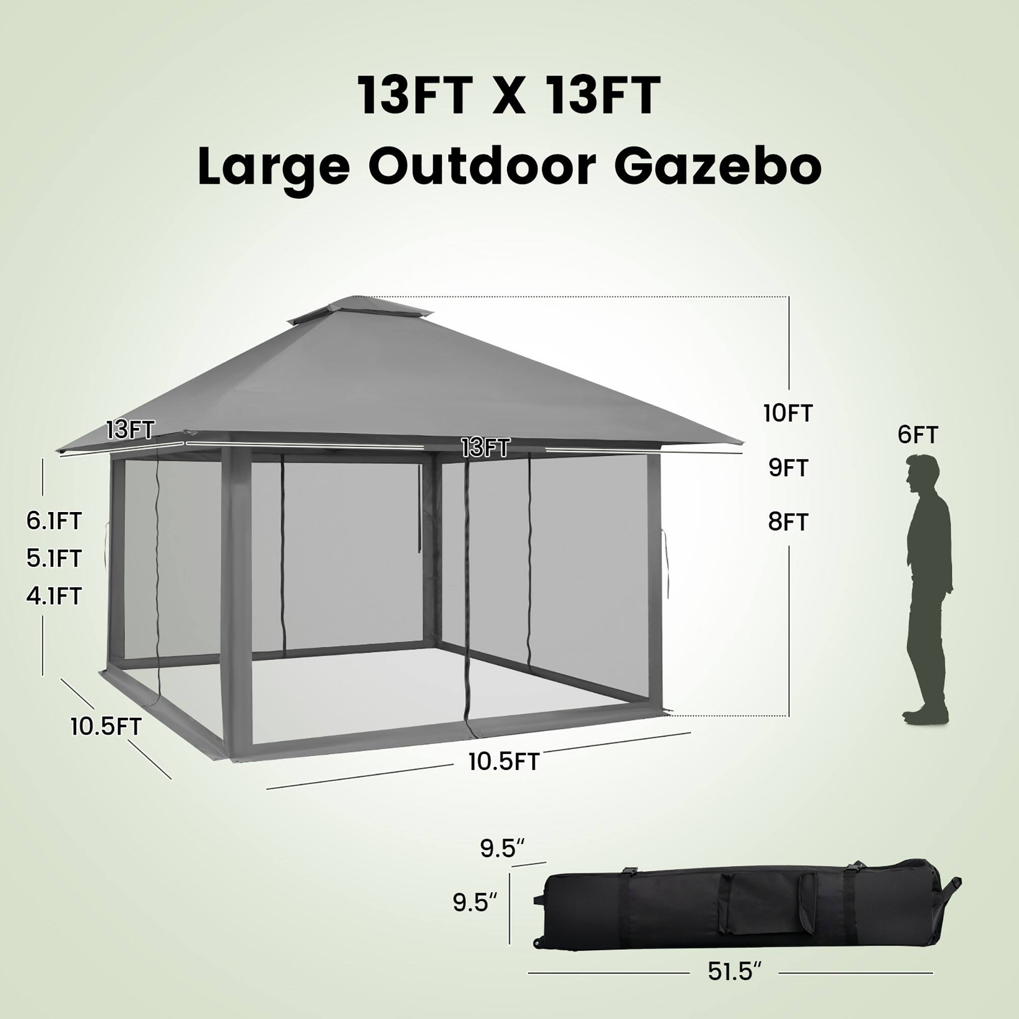 13FT X 13FT Large Outdoor Gazebo

- 13FT
- 10FT
- 9FT
- 6FT
- 6.1FT
- 5.1FT
- 4.1FT
- 8FT
- 10.5FT
- 9.5"
- 51.5"