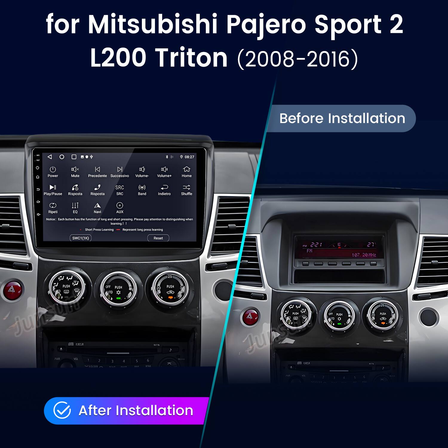 for Mitsubishi Pajero Sport 2 L200 Triton (2008-2016)  
Before Installation  
3 + e 027 Pomer aC Mute I DI x Precedente Successivo Volume Volume+ Home Play/Pause Risposta Risposta SRC SRC Band Indietro Shuffle Ripeti Da Navi AUX Nota: Eac Suttar sa0 m Sos - hamp and aha peessinG Piease e - - Butinguishing ua laming 1 So PEs Seaming Pepresent ong - kcerving SWO10 Resel - 22 I FX E 107 27 19-2  Pute 1 PUSN junsum CALE hus IN - 1 . 1 4 .- 25 PUSA W 2 tus 5 UM 2 Pute 1  
After Installation