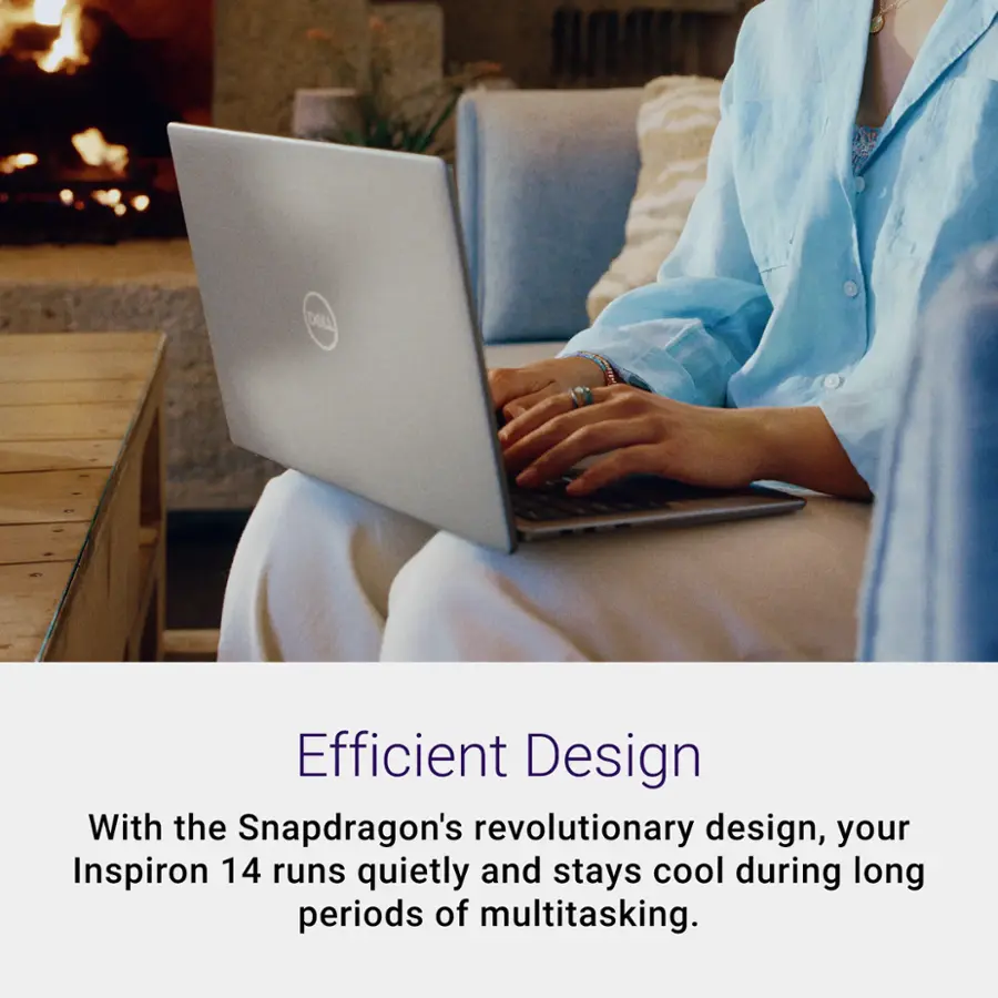 Efficient Design With the Snapdragon's revolutionary design, your Inspiron 14 runs quietly and stays cool during long periods of multitasking.