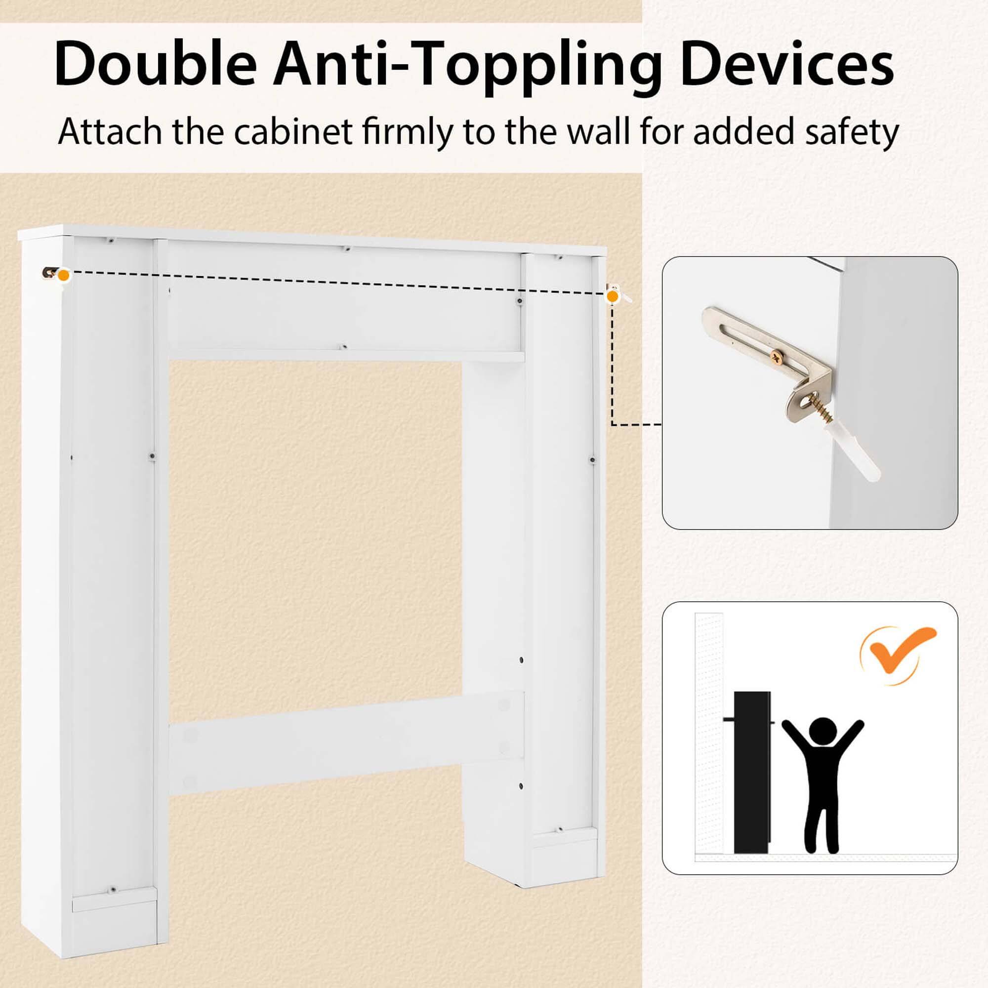 Double Anti-Toppling Devices

Attach the cabinet firmly to the wall for added safety