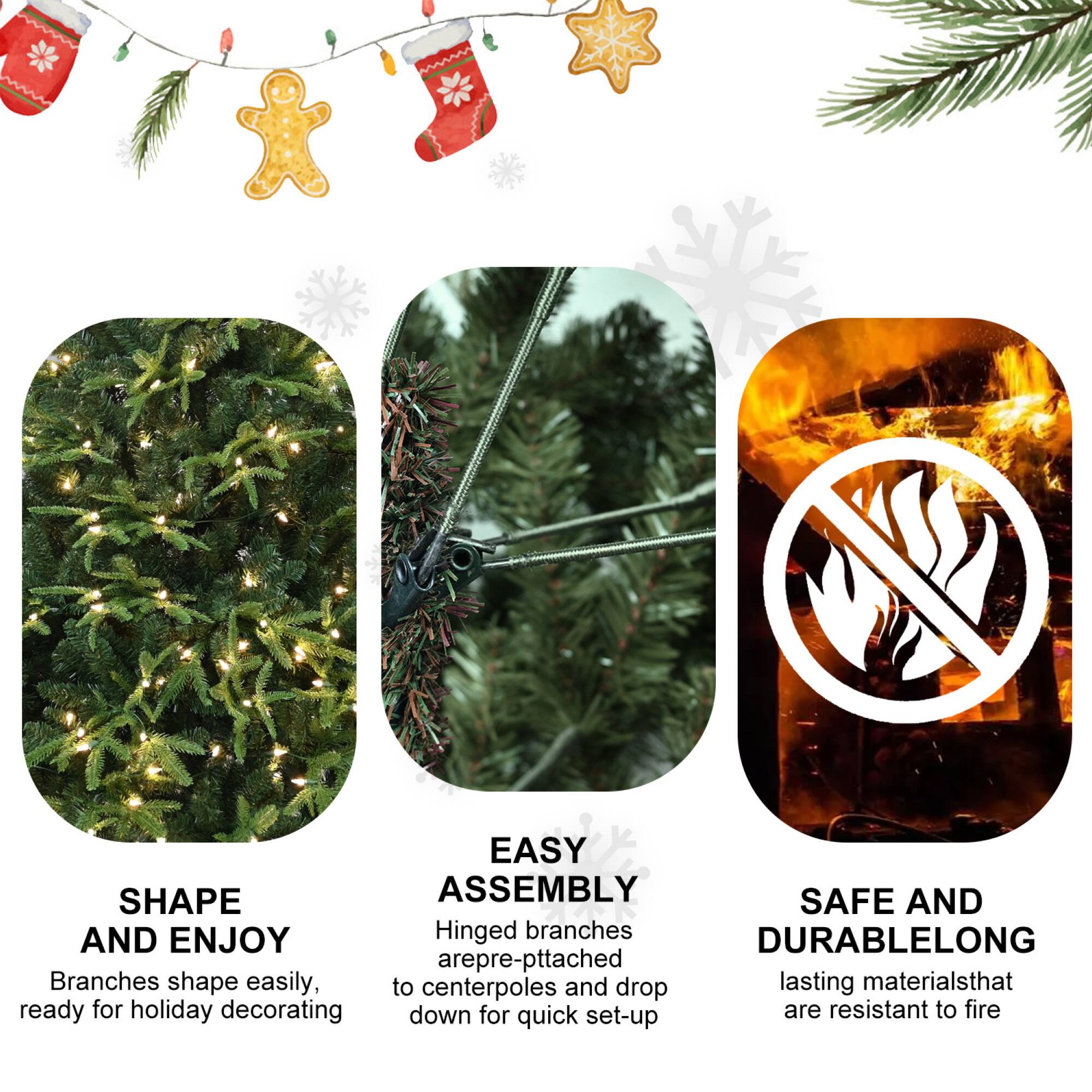 SHAPE AND ENJOY  
Branches shape easily, ready for holiday decorating  

EASY ASSEMBLY  
Hinged branches are pre-pitched to centerpoles and drop down for quick set-up  

SAFE AND DURABLE  
Lasting materials that are resistant to fire