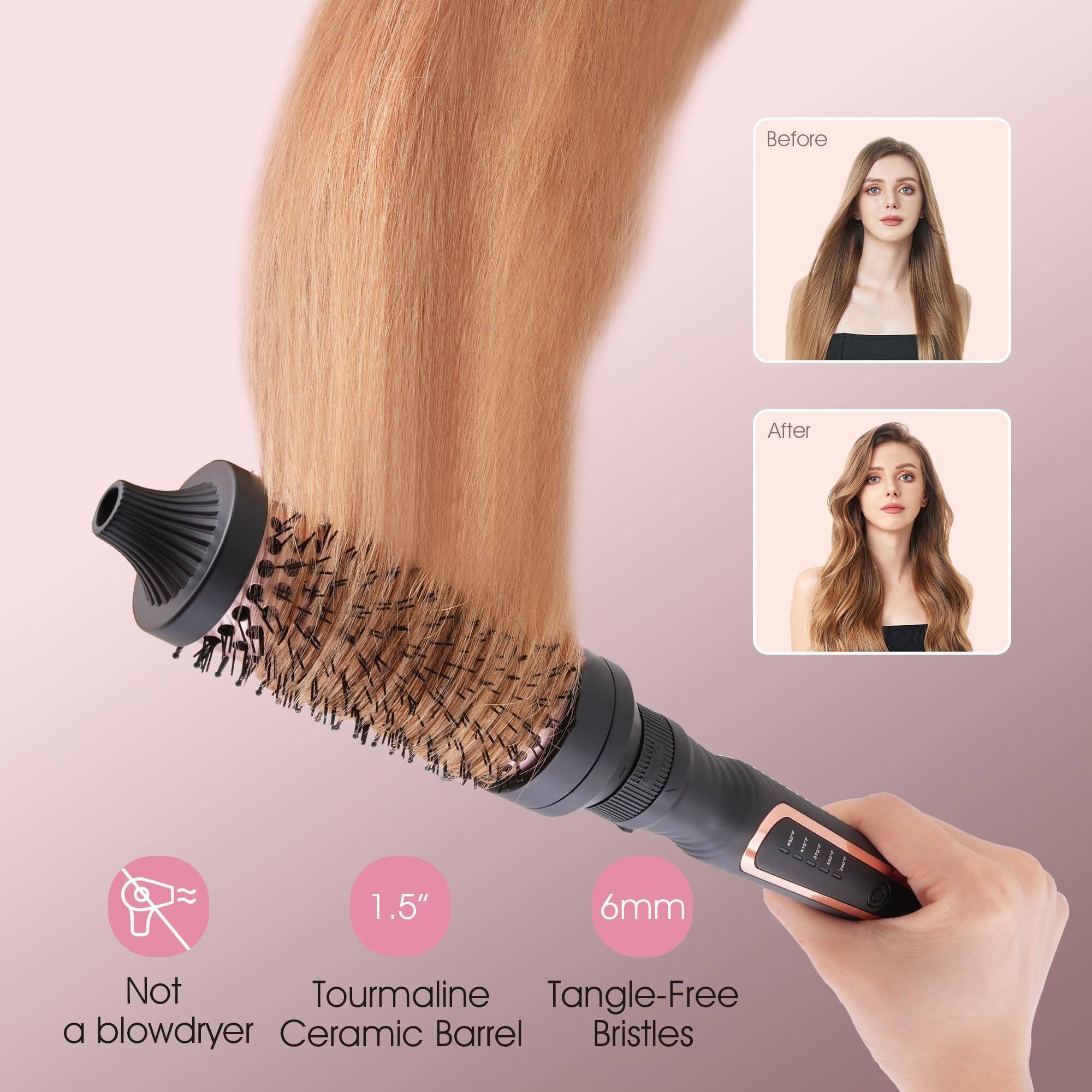 - Before
- After
- 1.5"
- 6mm
- Not a blowdryer
- Tourmaline Ceramic Barrel
- Tangle-Free Bristles