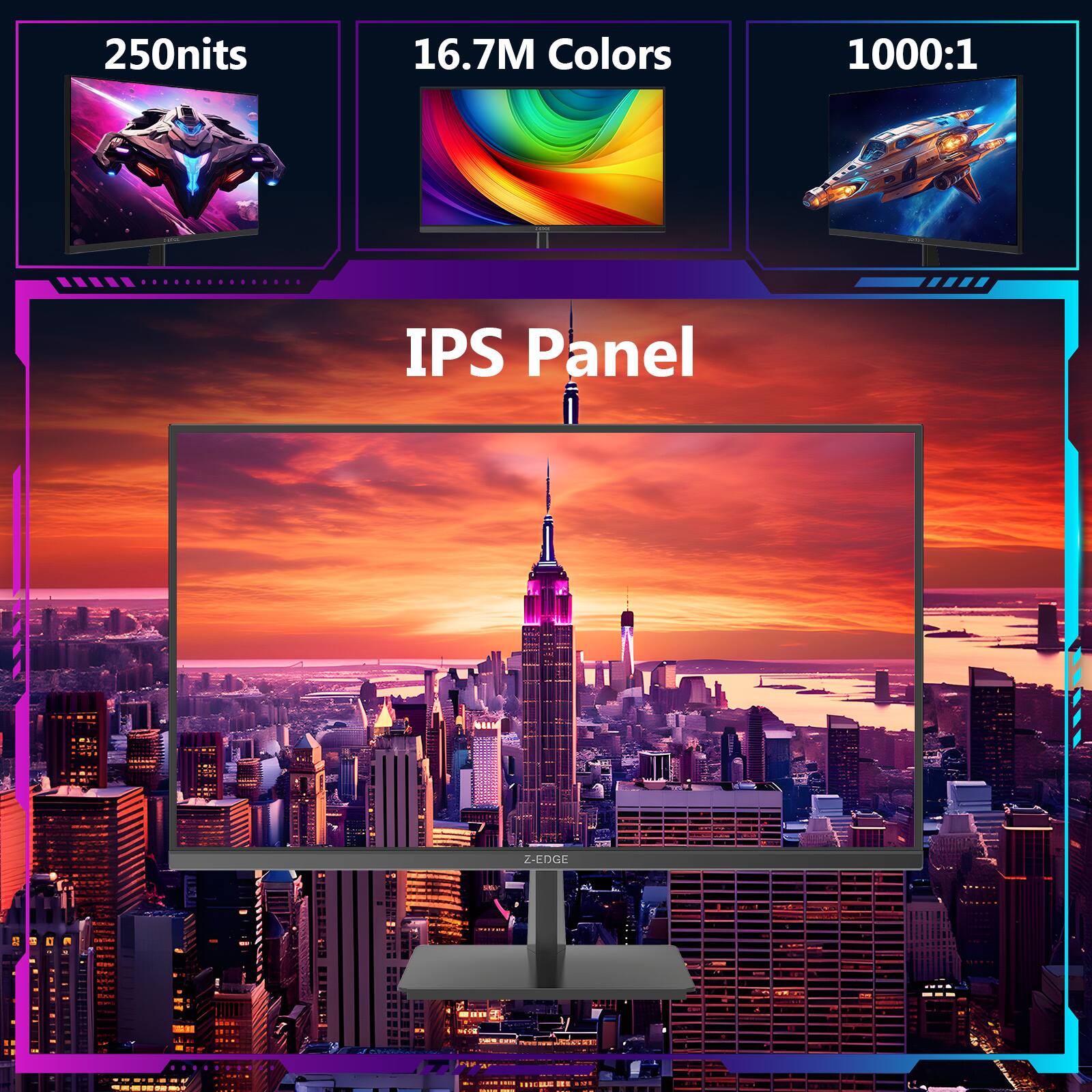 250 nits  
16.7M Colors  
1000:1  
IPS Panel