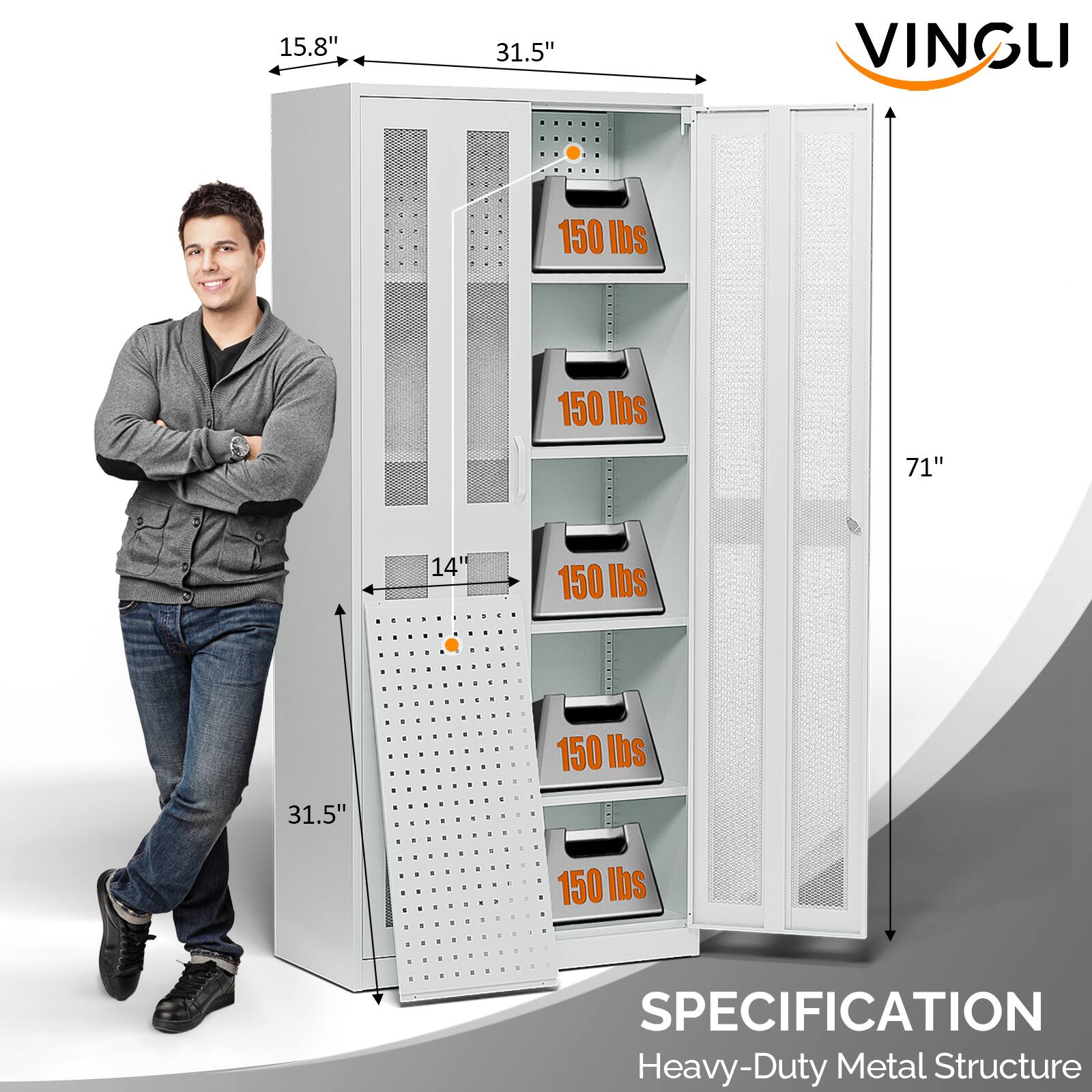 15.8"  
31.5"  
71"  
14"  
31.5"  

150 lbs  
150 lbs  
150 lbs  
150 lbs  
150 lbs  

SPECIFICATION  
Heavy-Duty Metal Structure