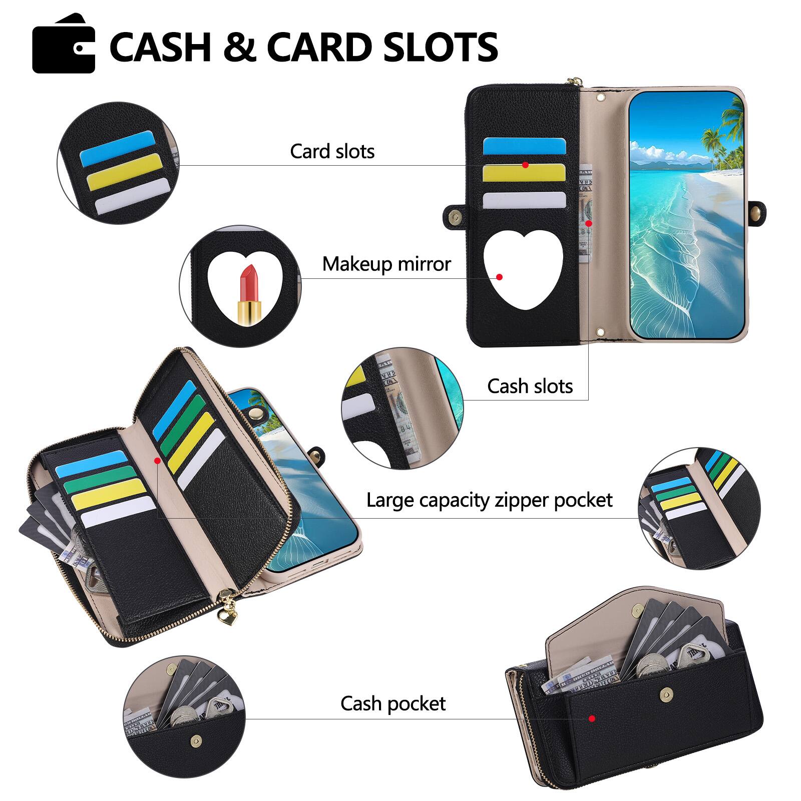 CASH & CARD SLOTS

- Card slots
- Makeup mirror
- Cash slots
- Large capacity zipper pocket
- Cash pocket
